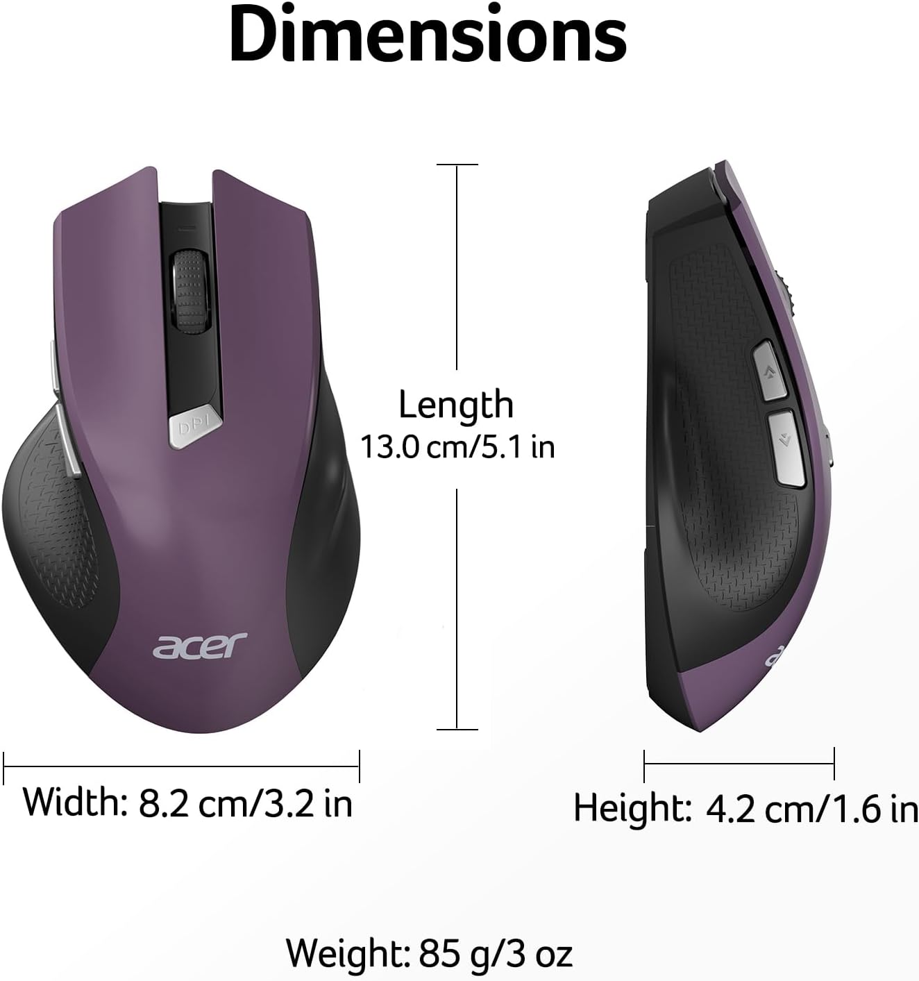 Dimensions  
Length: 13.0 cm/5.1 in  
Width: 8.2 cm/3.2 in  
Height: 4.2 cm/1.6 in  
Weight: 85 g/3 oz
