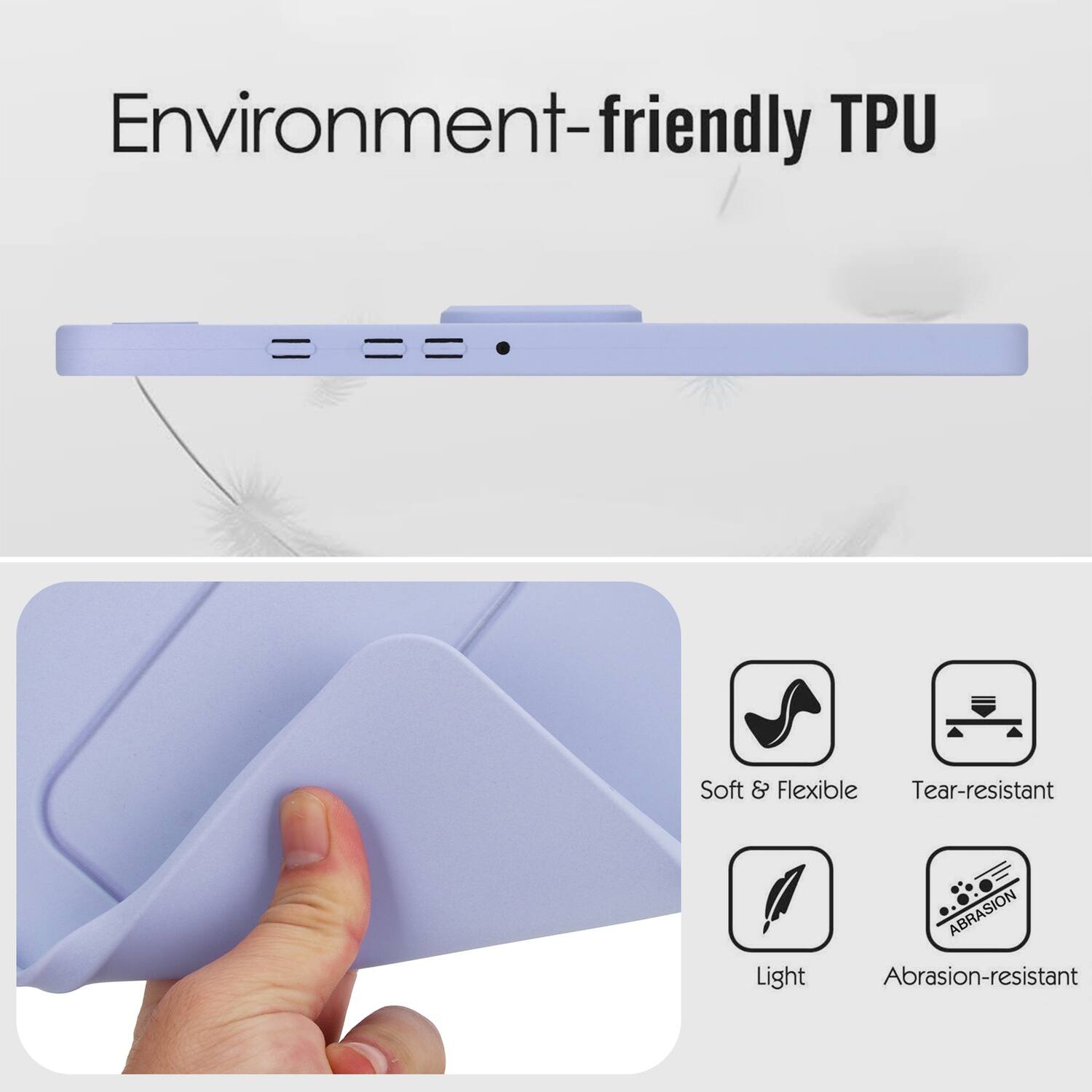 Environment-friendly TPU

- Soft & Flexible
- Tear-resistant
- Light
- Abrasion-resistant