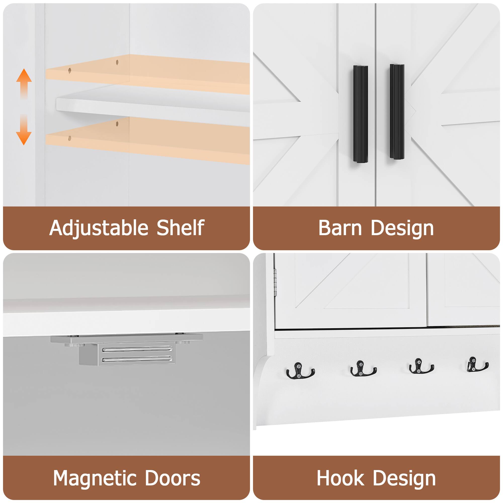 Adjustable Shelf  
Barn Design  
Magnetic Doors  
Hook Design