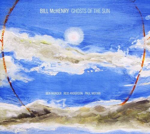 Bill McHenry - Ghosts of the Sun   - COMPACT DISCS [CD] price history on PriceWatchPro