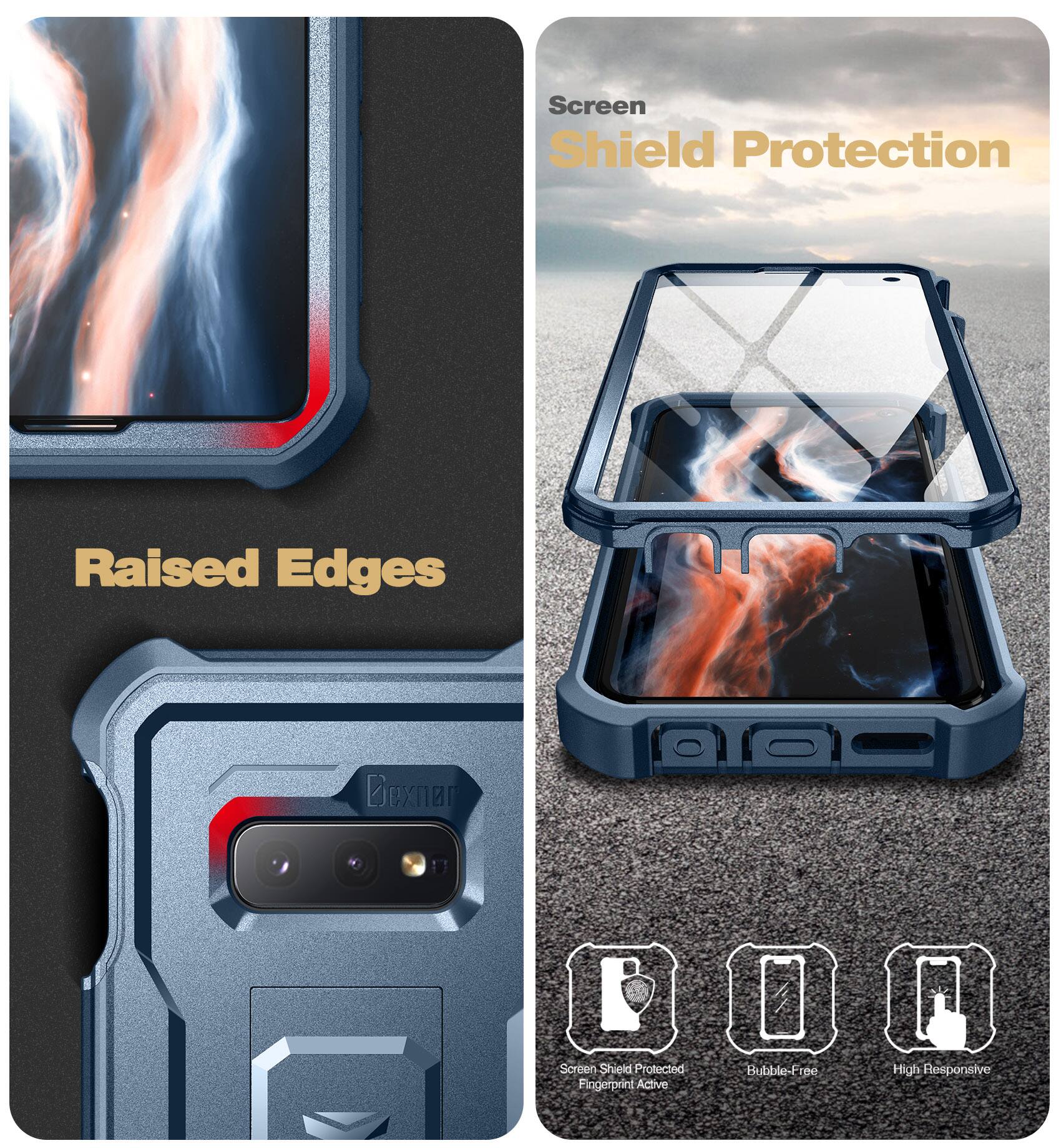 Screen Shield Protection  
Raised Edges  

Screen Shield Protected  
Fingerprint Active  
Bubble-Free  
High Responsive