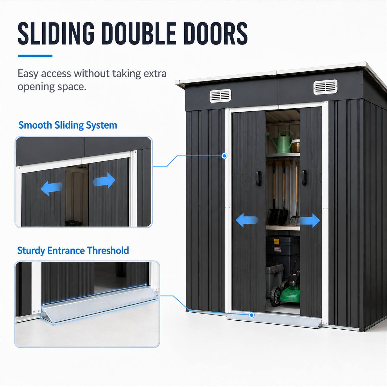 SLIDING DOUBLE DOORS

Easy access without taking extra opening space.

Smooth Sliding System

Sturdy Entrance Threshold