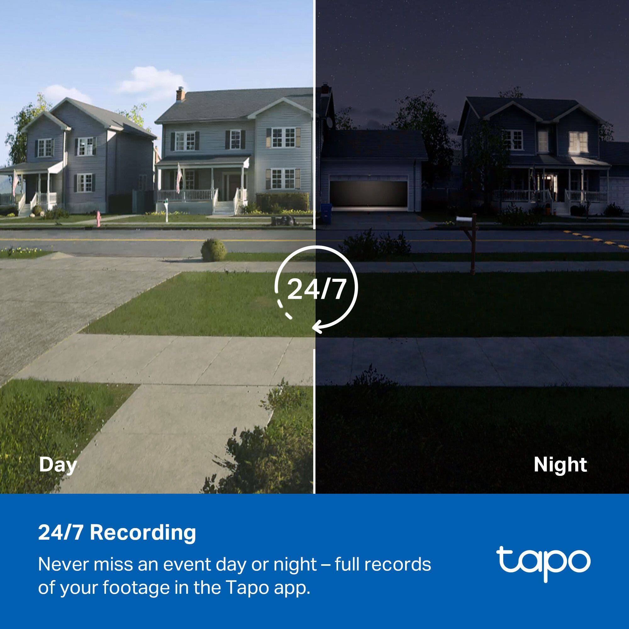 24/7 Recording  
Never miss an event day or night - full records of your footage in the Tapo app.