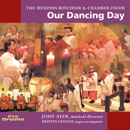THE MEMPHIS BOYCHOIR & CHAMBER CHOIR  
Our Dancing Day  

JOHN AYER, musical director  
KRISTIN LENSCH, organ accompanist  

PRO Organo