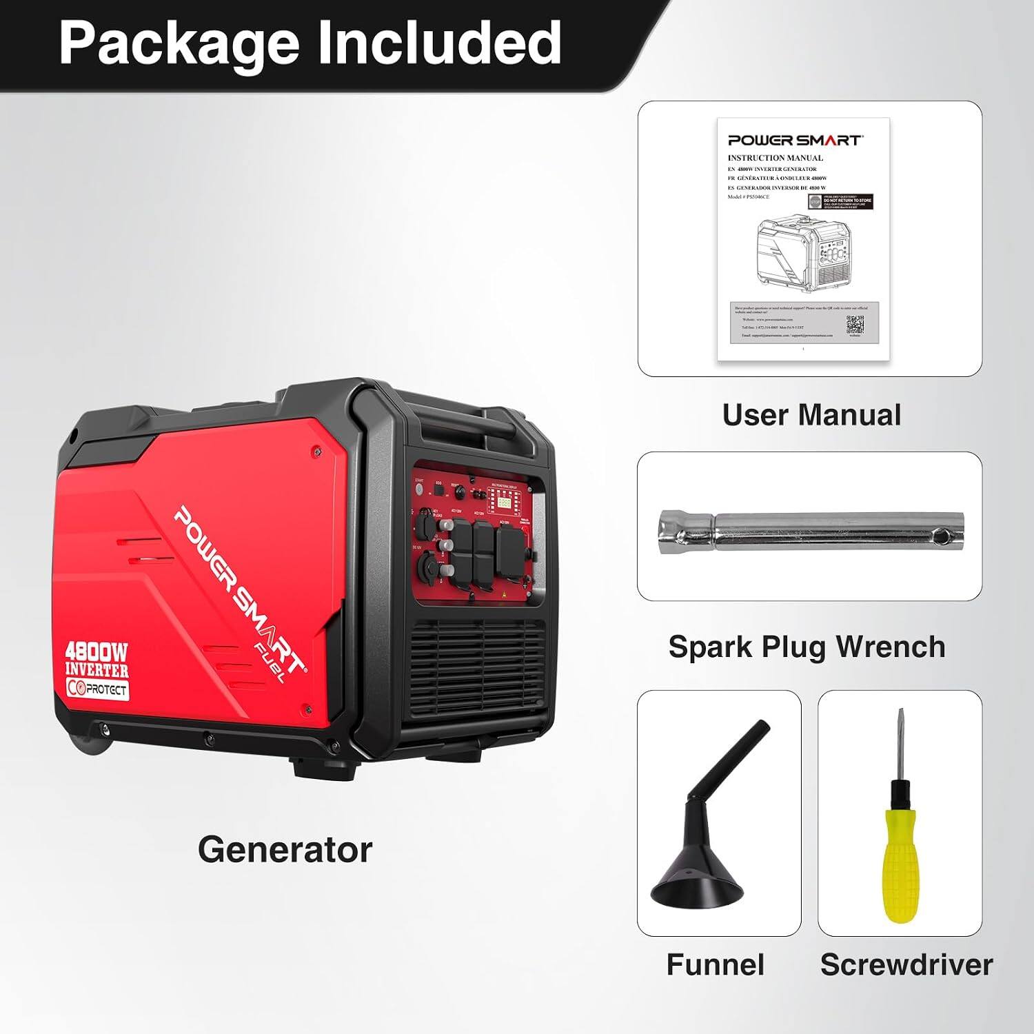Package Included

- POWER SMART INVERTER 4800W CO PROTECT SMART FUEL RT
- INSTRUCTION MANUAL
- Spark Plug Wrench
- Funnel
- Screwdriver