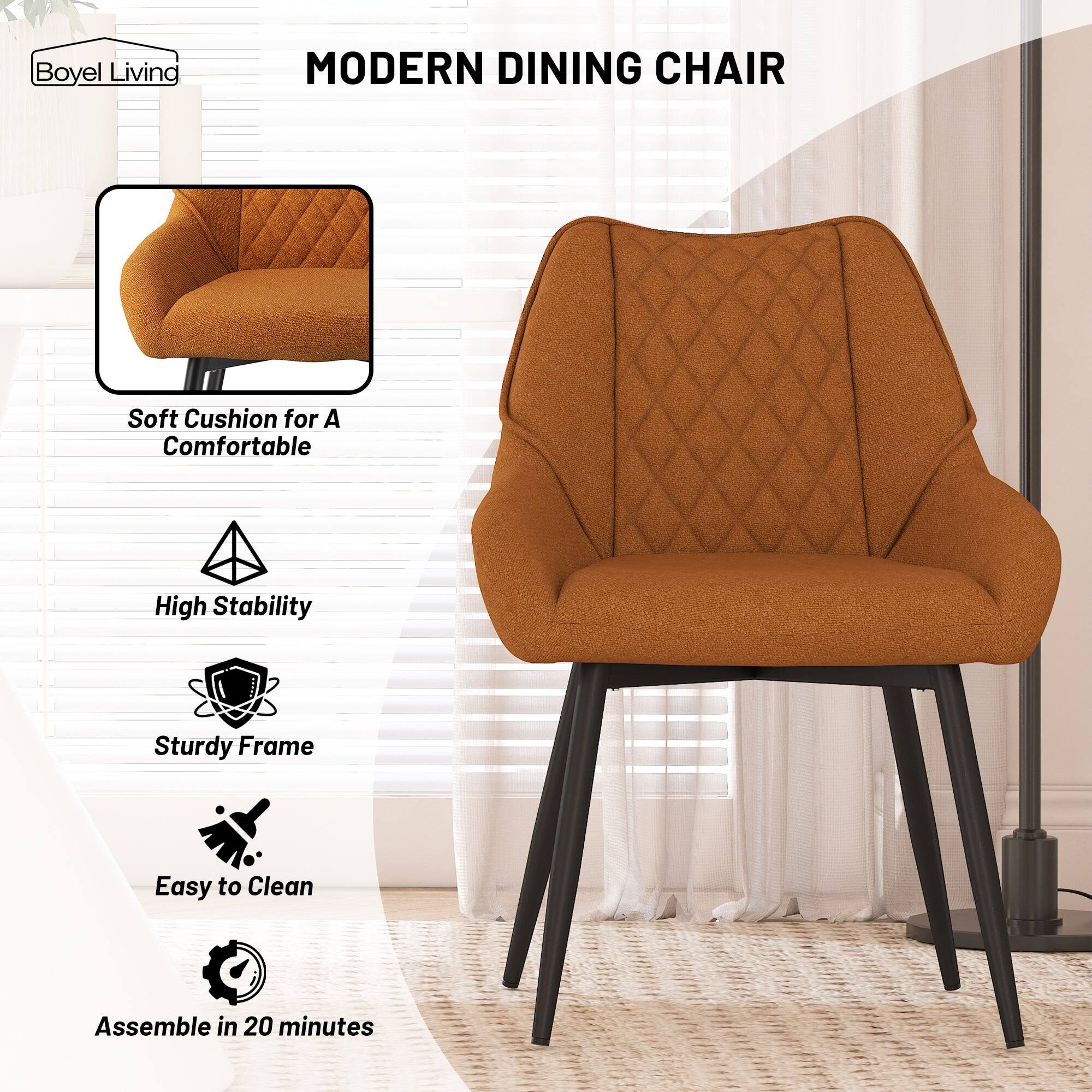 Boyle Living  
MODERN DINING CHAIR  

- Soft Cushion for A Comfortable  
- High Stability  
- Sturdy Frame  
- Easy to Clean  
- Assemble in 20 minutes