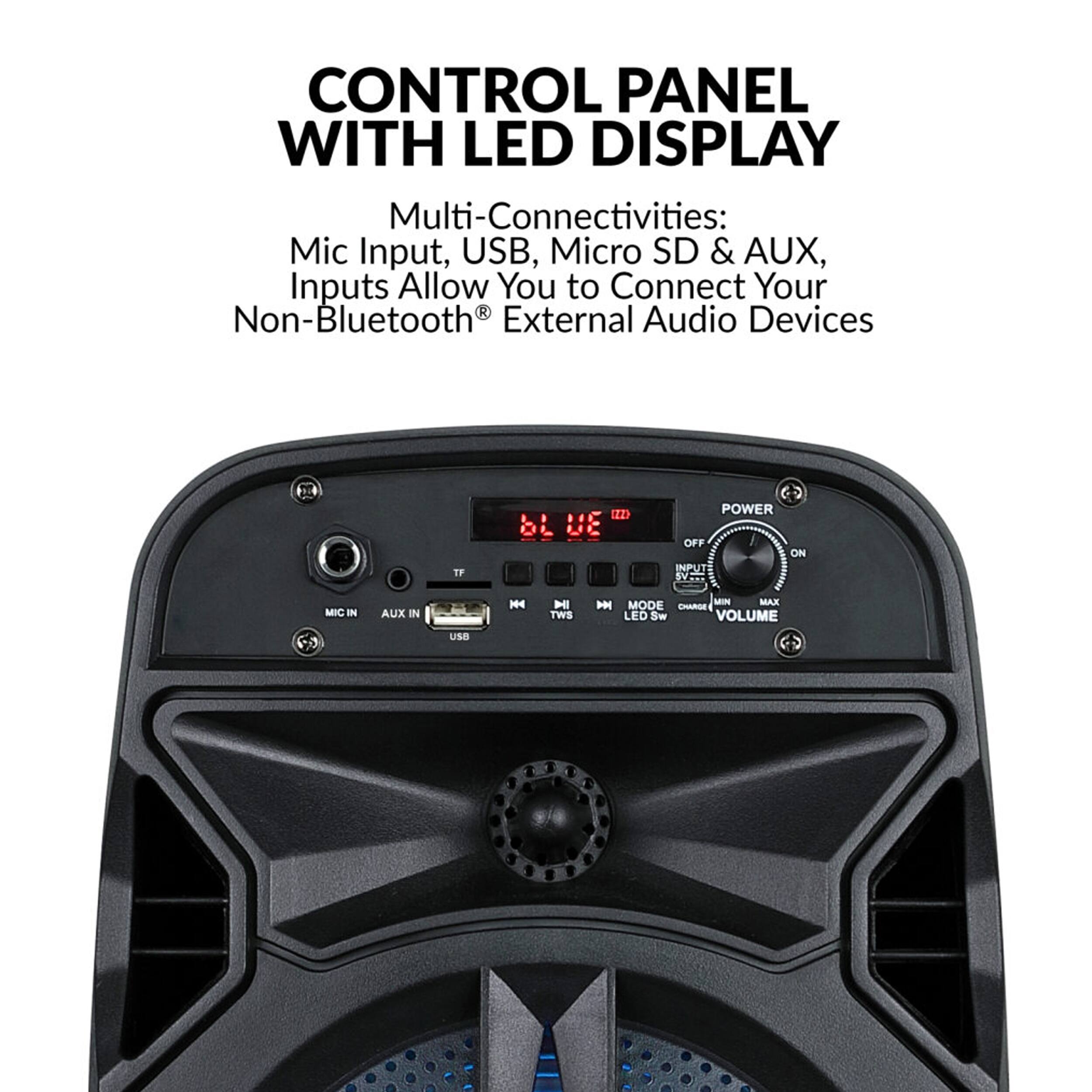 CONTROL PANEL WITH LED DISPLAY

Multi-Connectivities: Mic Input, USB, Micro SD & AUX, Inputs Allow You to Connect Your Non-Bluetooth® External Audio Devices

POWER OFF ON INPUT S. MIC IN S AUX IN use M4 HI TWS I MODE MIN MAX CHARGE LED Sw VOLUME