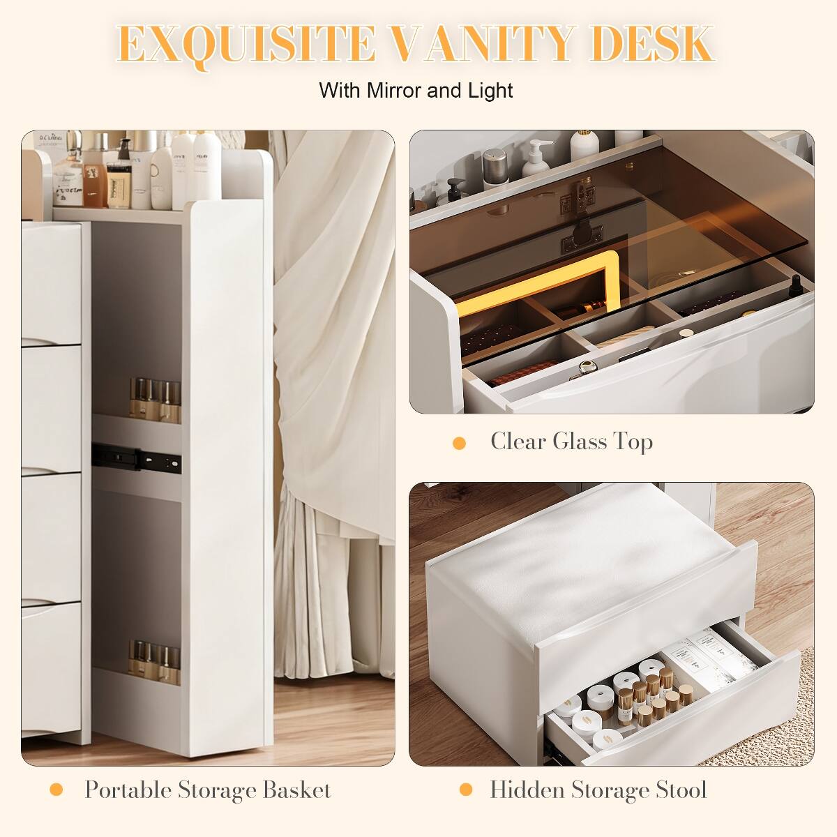EXQUISITE VANITY DESK With Mirror and Light

- Clear Glass Top
- Portable Storage Basket
- Hidden Storage Stool