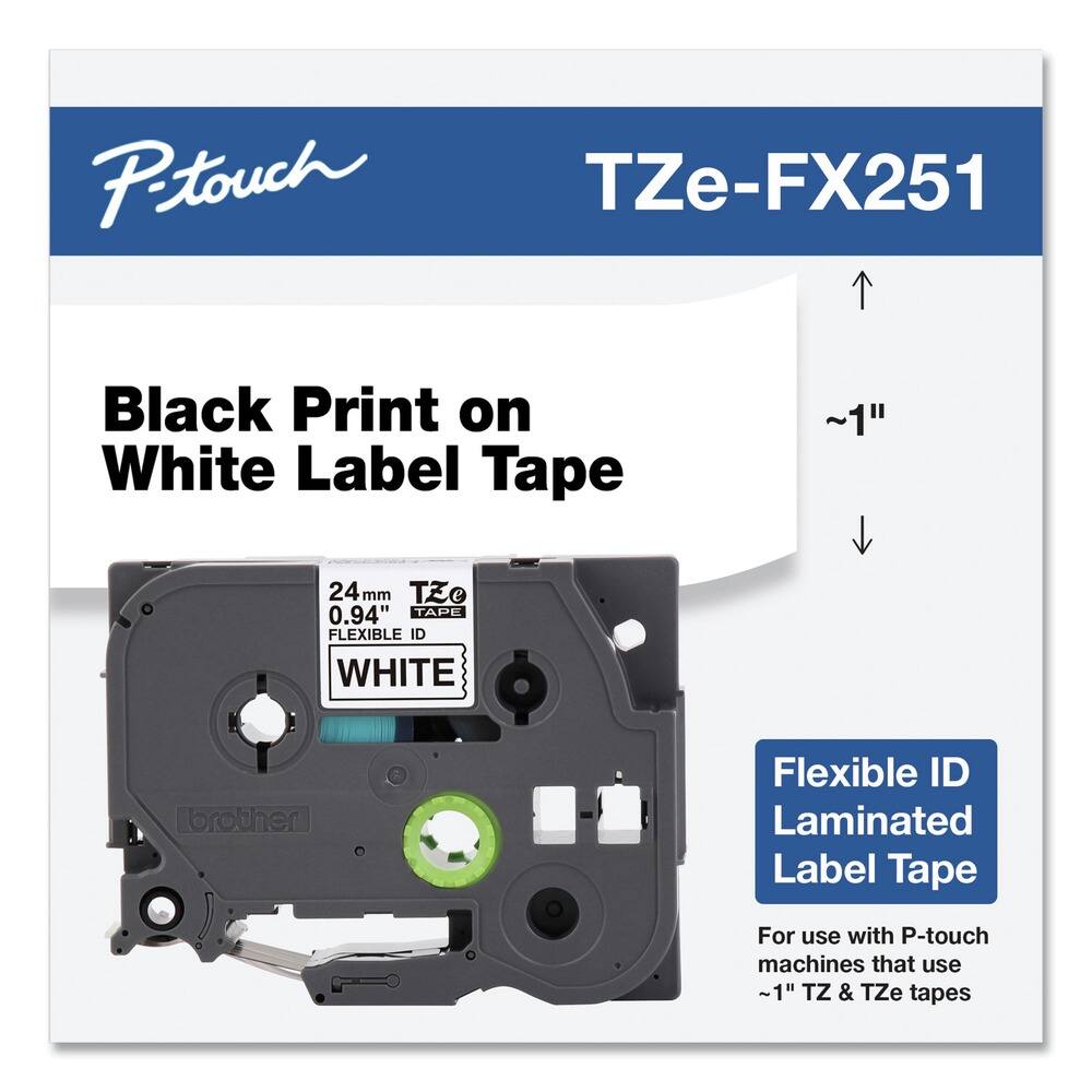 P-touch  
TZe-FX251  

Black Print on White Label Tape  

24 mm 0.94" TZe TAPE  
FLEXIBLE ID WHITE  

Flexible ID Laminated Label Tape  

For use with P-touch machines that use ~1" TZ & TZe tapes