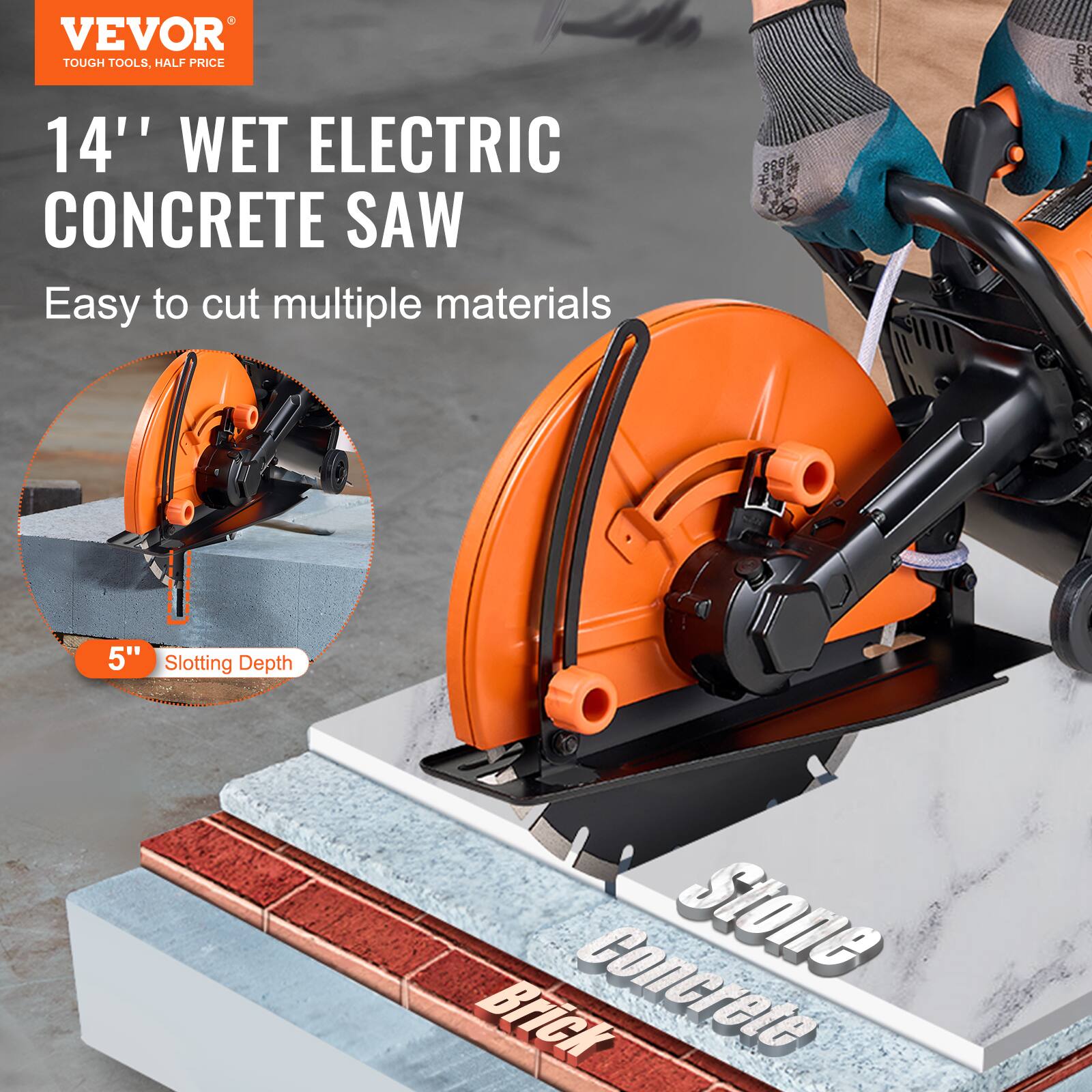 VEVOR TOUGH TOOLS, HALF PRICE

14" WET ELECTRIC CONCRETE SAW
Easy to cut multiple materials

5" Slotting Depth

Stone
Concrete
Brick