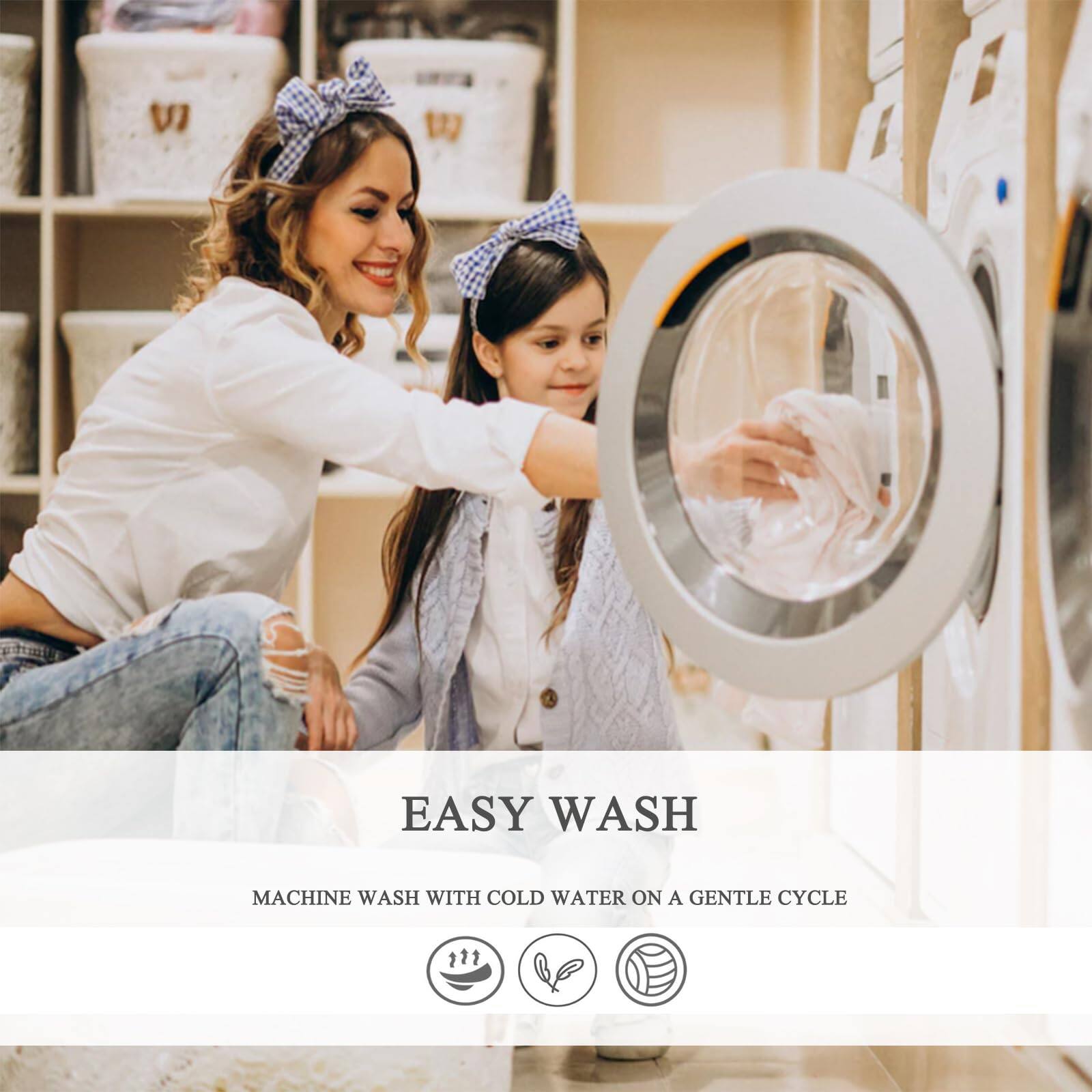 EASY WASH  
MACHINE WASH WITH COLD WATER ON A GENTLE CYCLE