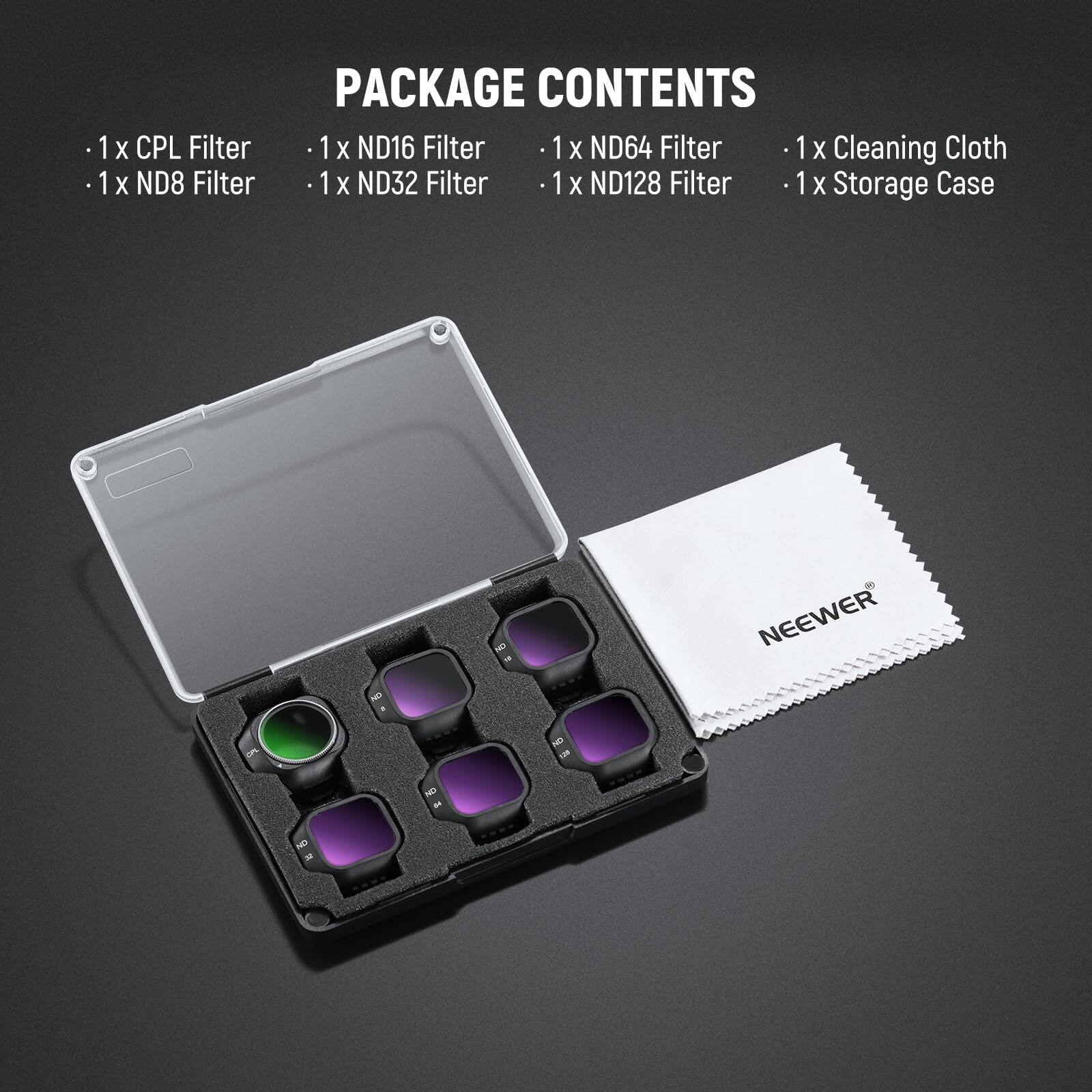 PACKAGE CONTENTS

- 1 x CPL Filter
- 1 x ND8 Filter
- 1 x ND16 Filter
- 1 x ND32 Filter
- 1 x ND64 Filter
- 1 x ND128 Filter
- 1 x Cleaning Cloth
- 1 x Storage Case