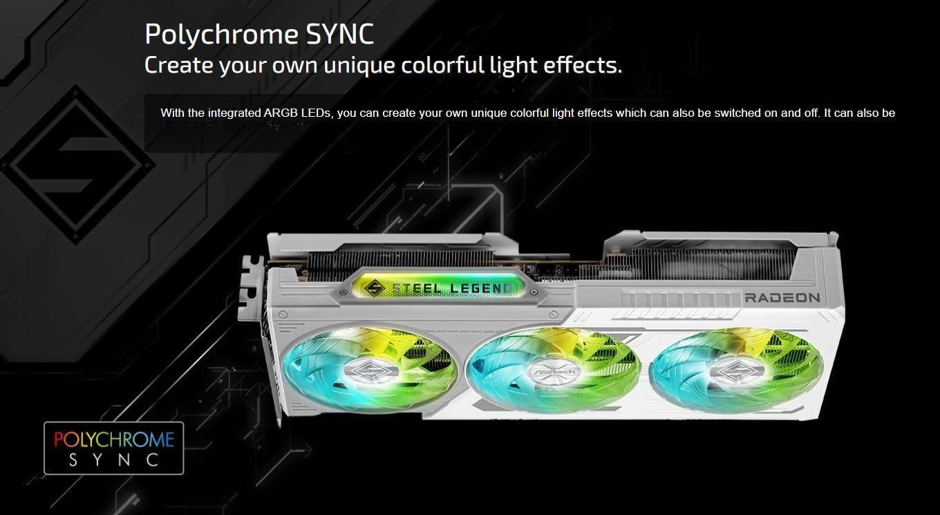 Polychrome SYNC  
Create your own unique colorful light effects.  

With the integrated ARGB LEDs, you can create your own unique colorful light effects which can also be switched on and off. It can also be A STEEL LEGEND RADEON A POLYCHROME SYNC