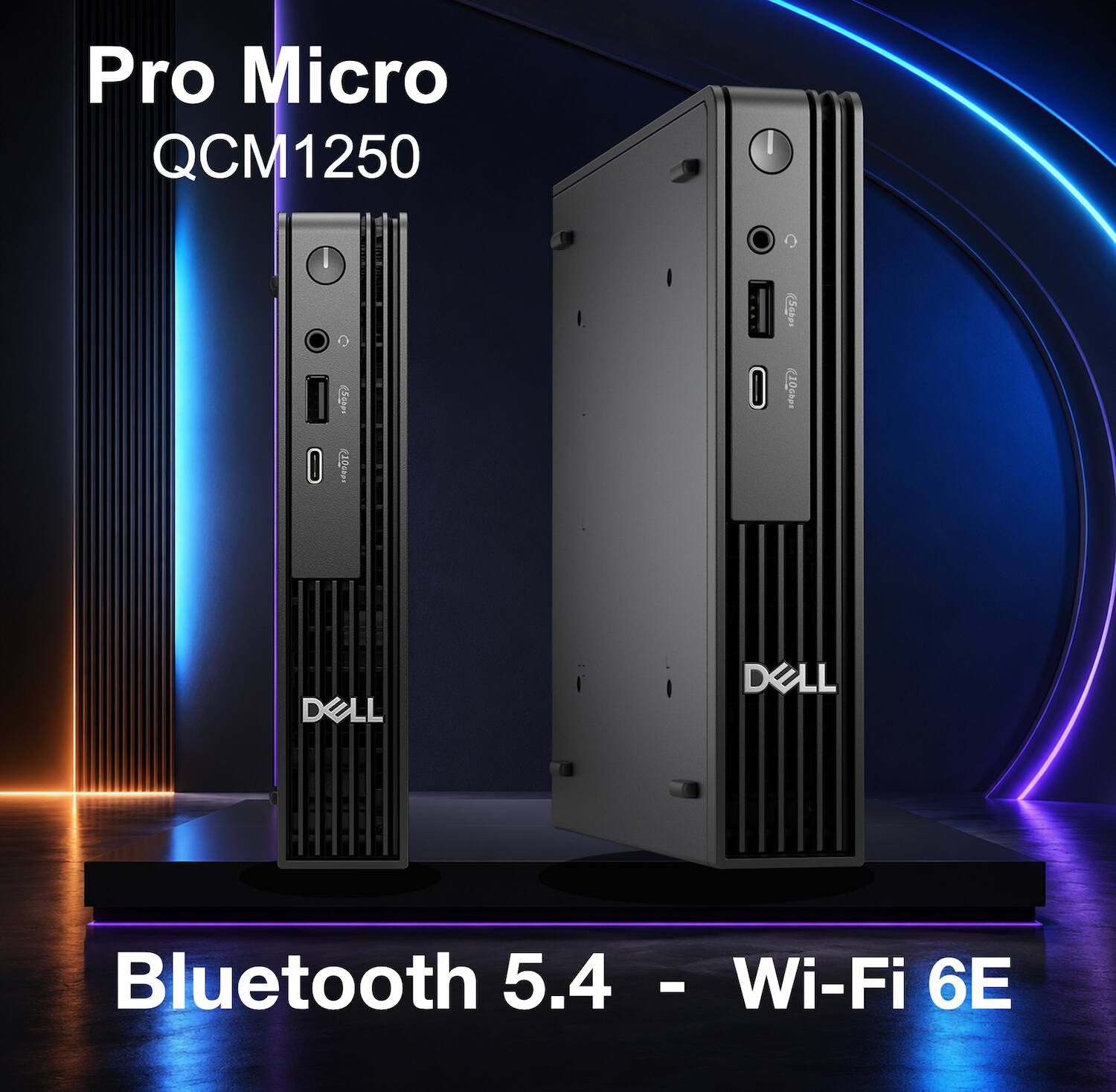 Pro Micro QCM1250  
DELL  
DELL  
Bluetooth 5.4 - Wi-Fi 6E