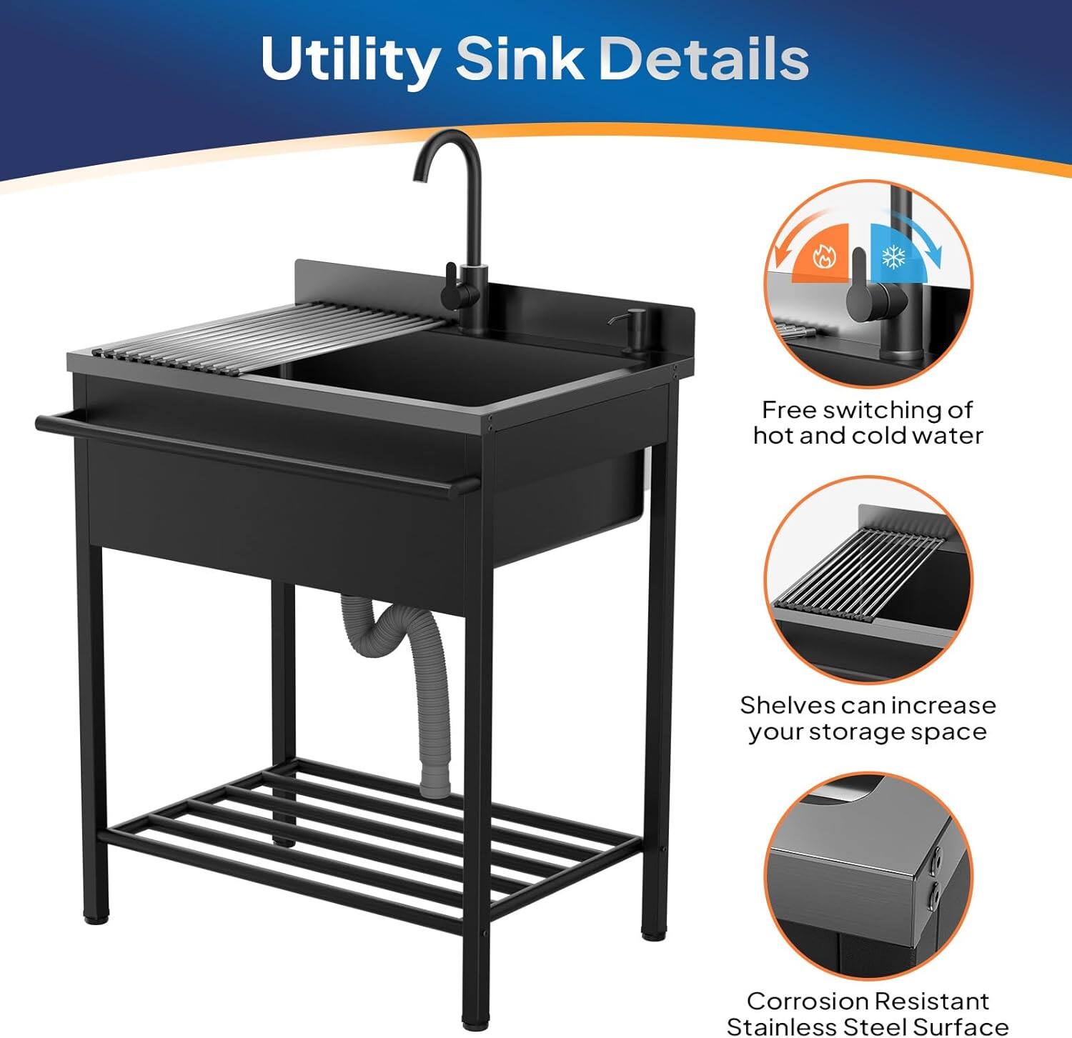 Utility Sink Details

- Free switching of hot and cold water
- Shelves can increase your storage space
- Corrosion Resistant Stainless Steel Surface