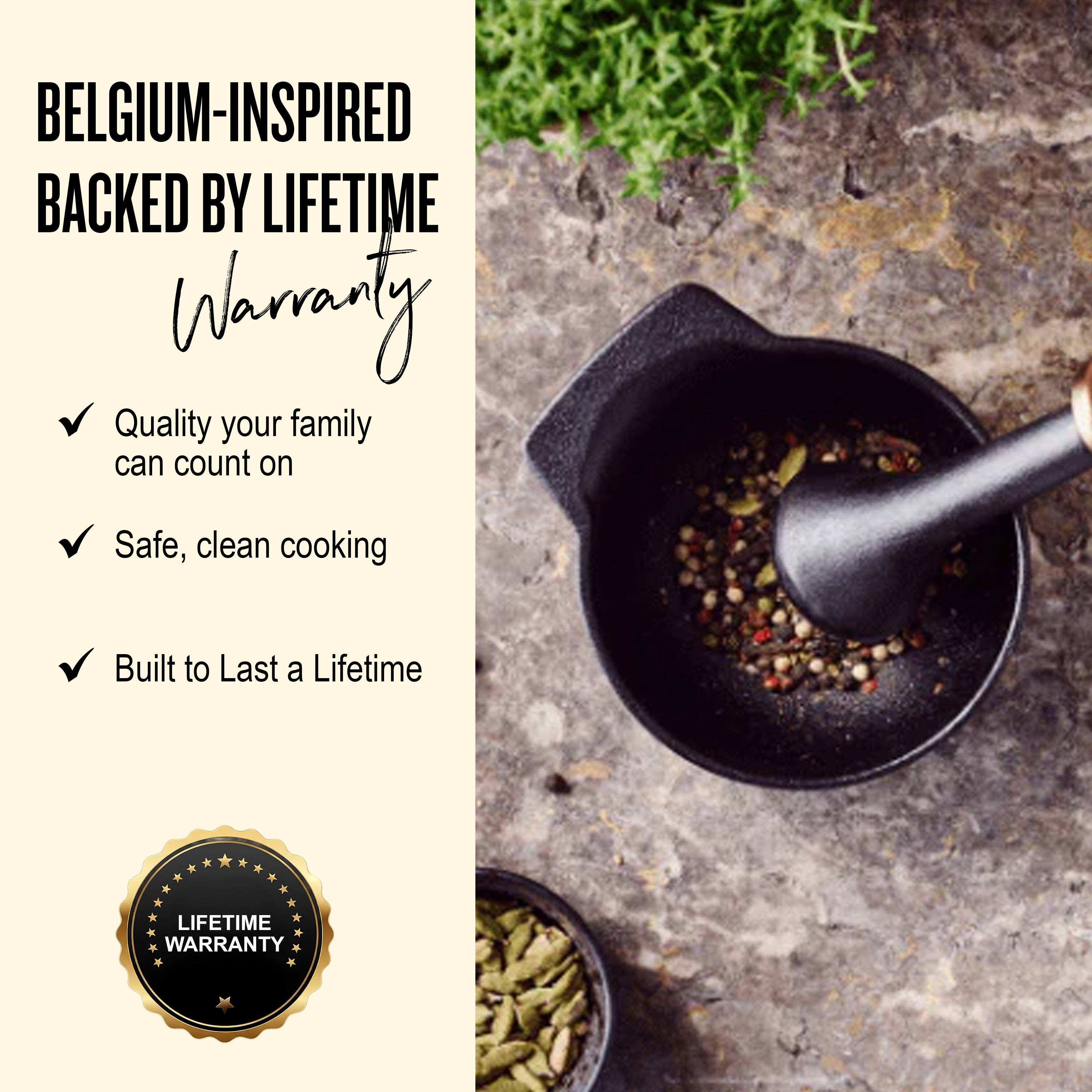 BELGIUM-INSPIRED  
BACKED BY LIFETIME WARRANTY

- Quality your family can count on
- Safe, clean cooking
- Built to Last a Lifetime

LIFETIME WARRANTY