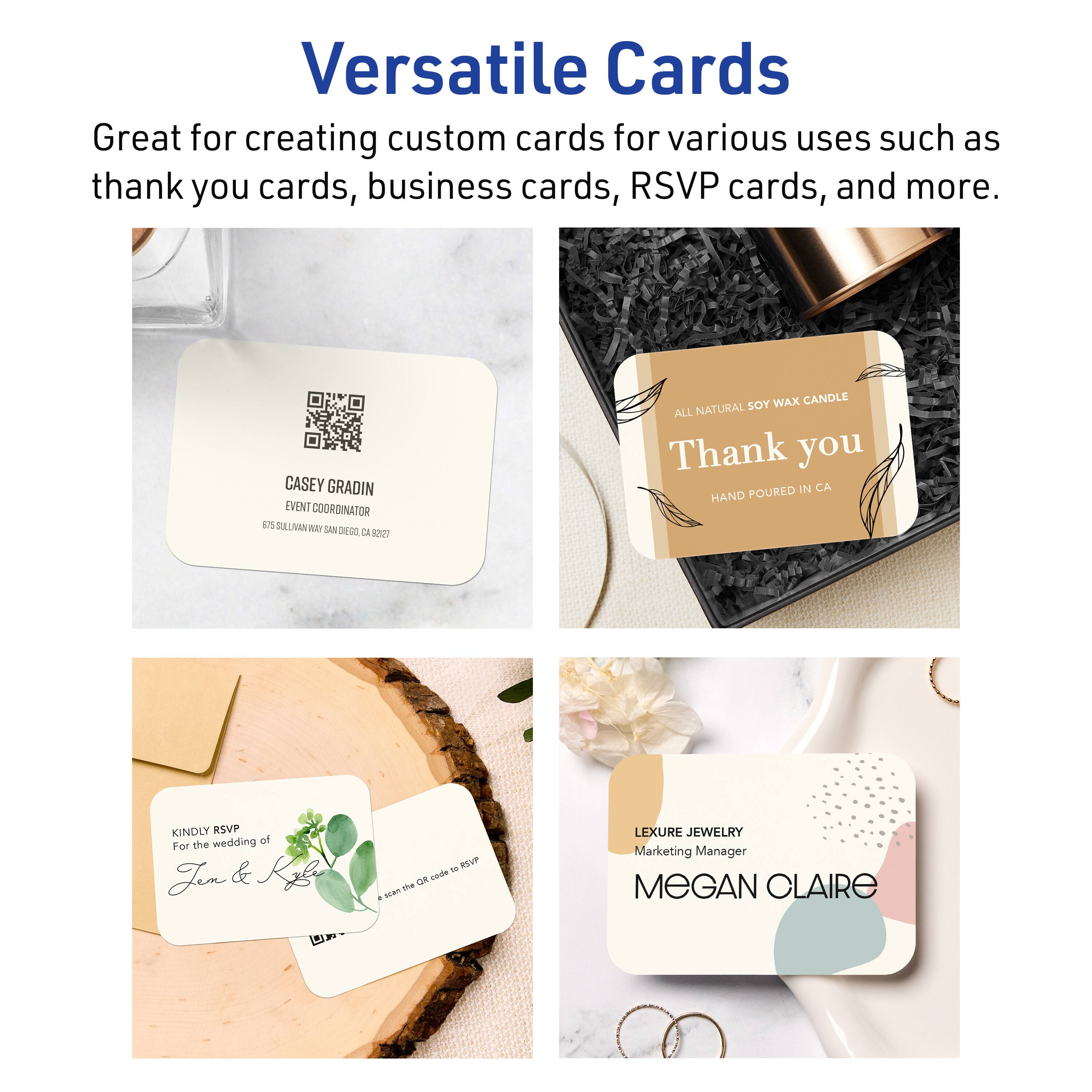 Versatile Cards

Great for creating custom cards for various uses such as thank you cards, business cards, RSVP cards, and more.

CASEY GRADIN  
EVENT COORDINATOR  
675 SULLIVAN WAY SAN GABRIEL, CA 92727

ALL NATURAL SOY WAX CANDLE  
Thank you  
HAND POURED IN CA

KINDLY RSVP  
For the wedding of  
Jen & Kyle  
Scan the QR code to RSVP

LEXURE JEWELRY  
Marketing Manager  
MEGAN CLAIRE