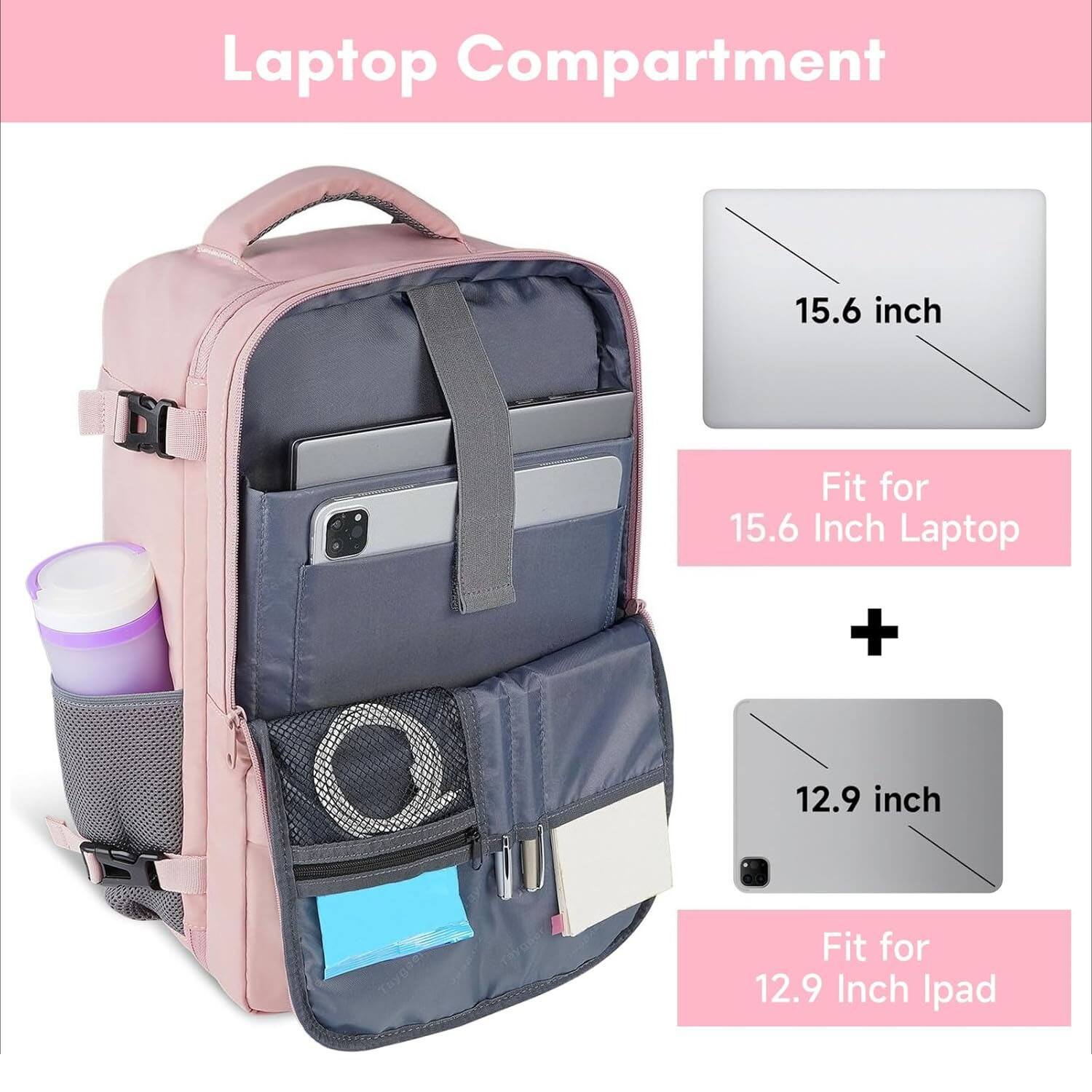 Laptop Compartment

15.6 inch  
Fit for 15.6 Inch Laptop

+  

12.9 inch  
Fit for 12.9 Inch Ipad