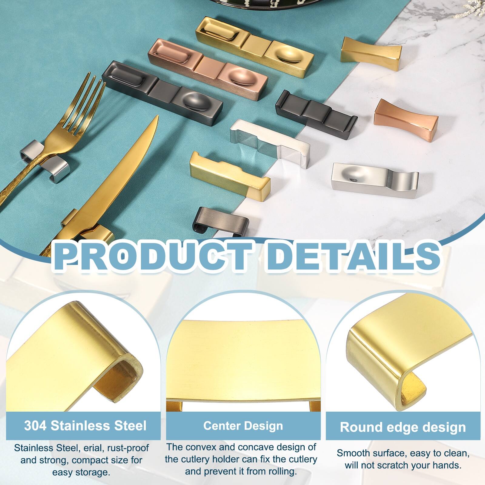 PRODUCT DETAILS

304 Stainless Steel
Stainless Steel, erial, rust-proof and strong, compact size for easy storage.

Center Design
The convex and concave design of the cutlery holder can fix the cutlery and prevent it from rolling.

Round edge design
Smooth surface, easy to clean, will not scratch your hands.