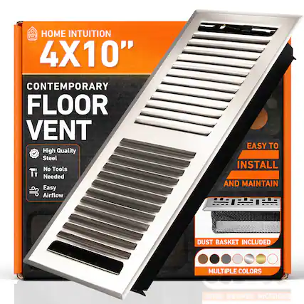 HOME INTUITION
4X10"
CONTEMPORARY FLOOR VENT
High Quality Steel
No Tools Needed
Easy Airflow
EASY TO INSTALL AND MAINTAIN
DUST BASKET INCLUDED
MULTIPLE COLORS