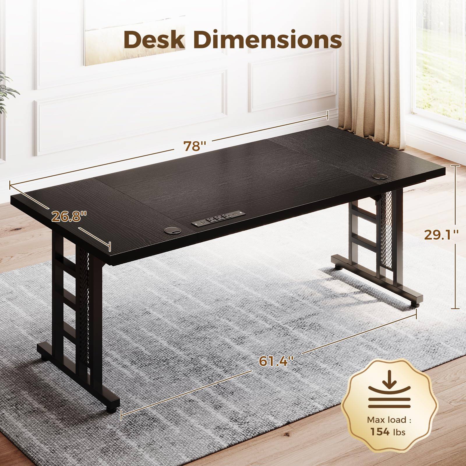 Desk Dimensions: 78" x 26.8" x 29.1" x 61.4"  
Max load: 154 lbs
