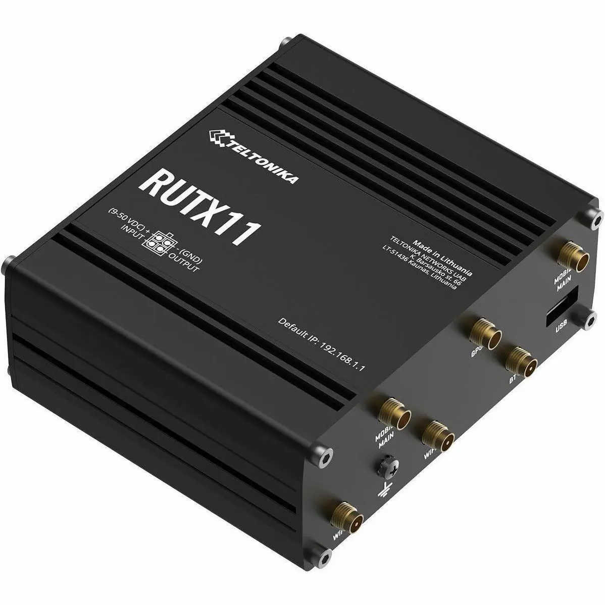 TELTONIKA  
RUTX11  
9-50VDC INPUT  
OUTPUT  
Made in Lithuania  
TELTONIKA NETWORKS  
LT-51436  
UAB  
Default IP: 192.168.1.1