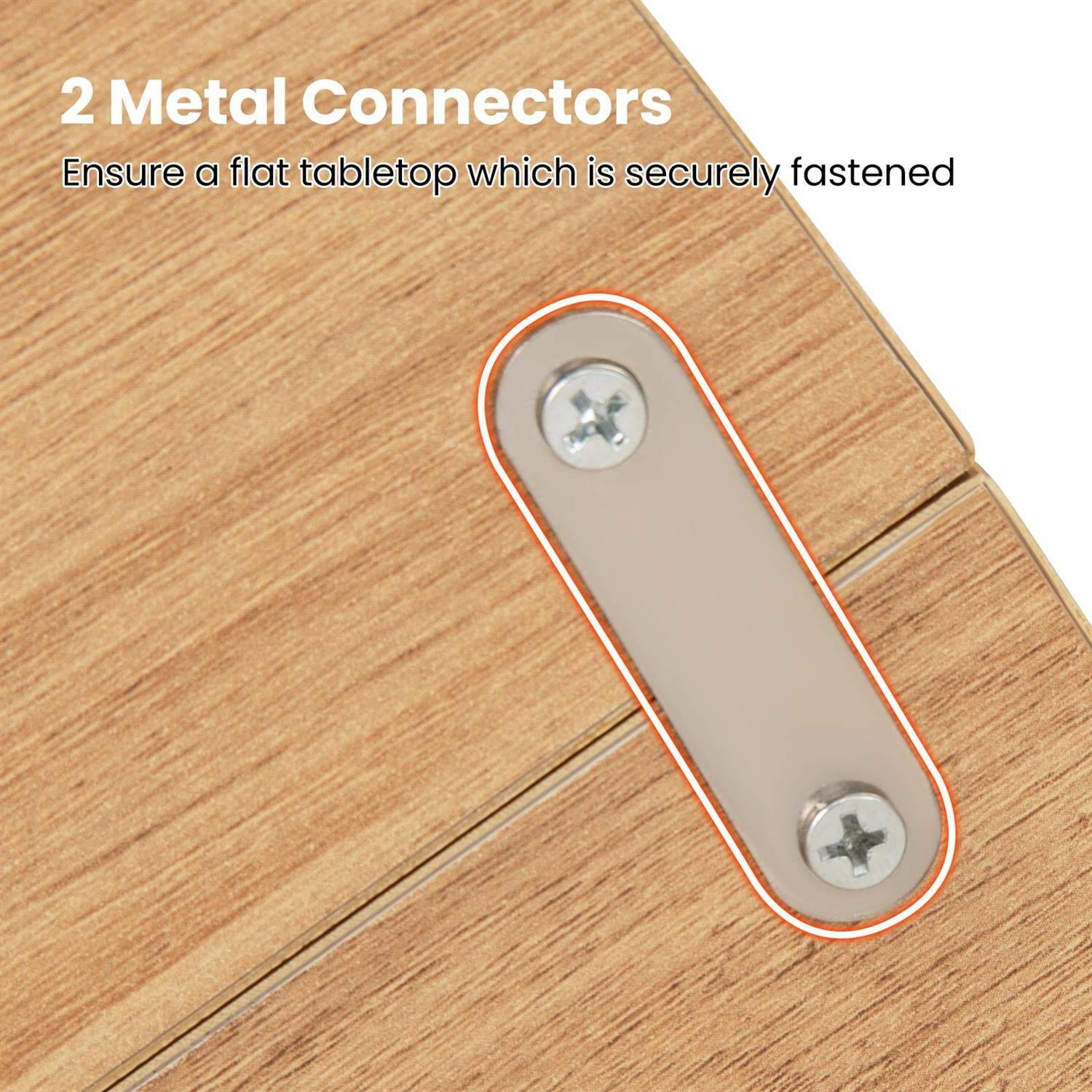 2 Metal Connectors  
Ensure a flat tabletop which is securely fastened