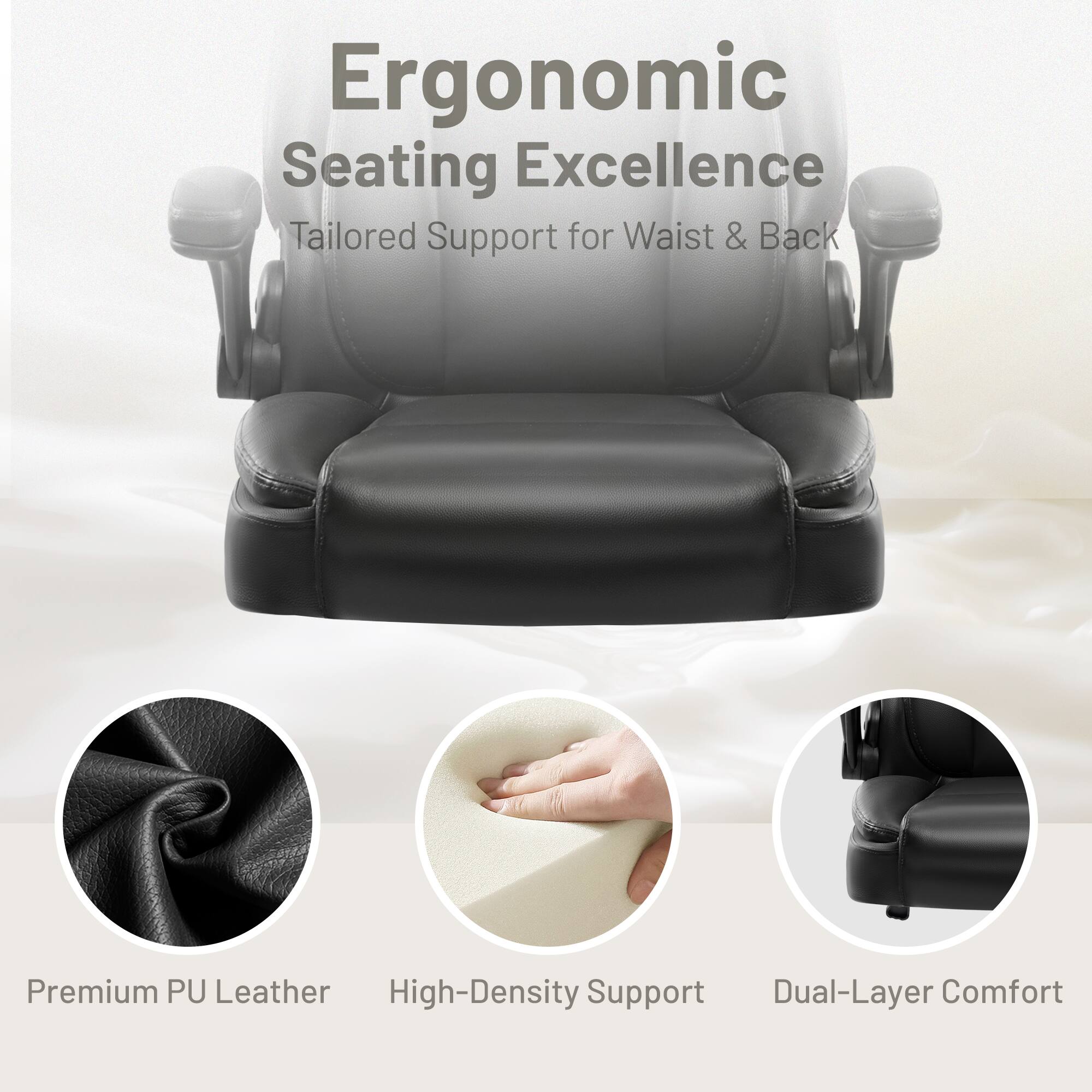 Ergonomic Seating Excellence  
Tailored Support for Waist & Back  

Premium PU Leather  
High-Density Support  
Dual-Layer Comfort