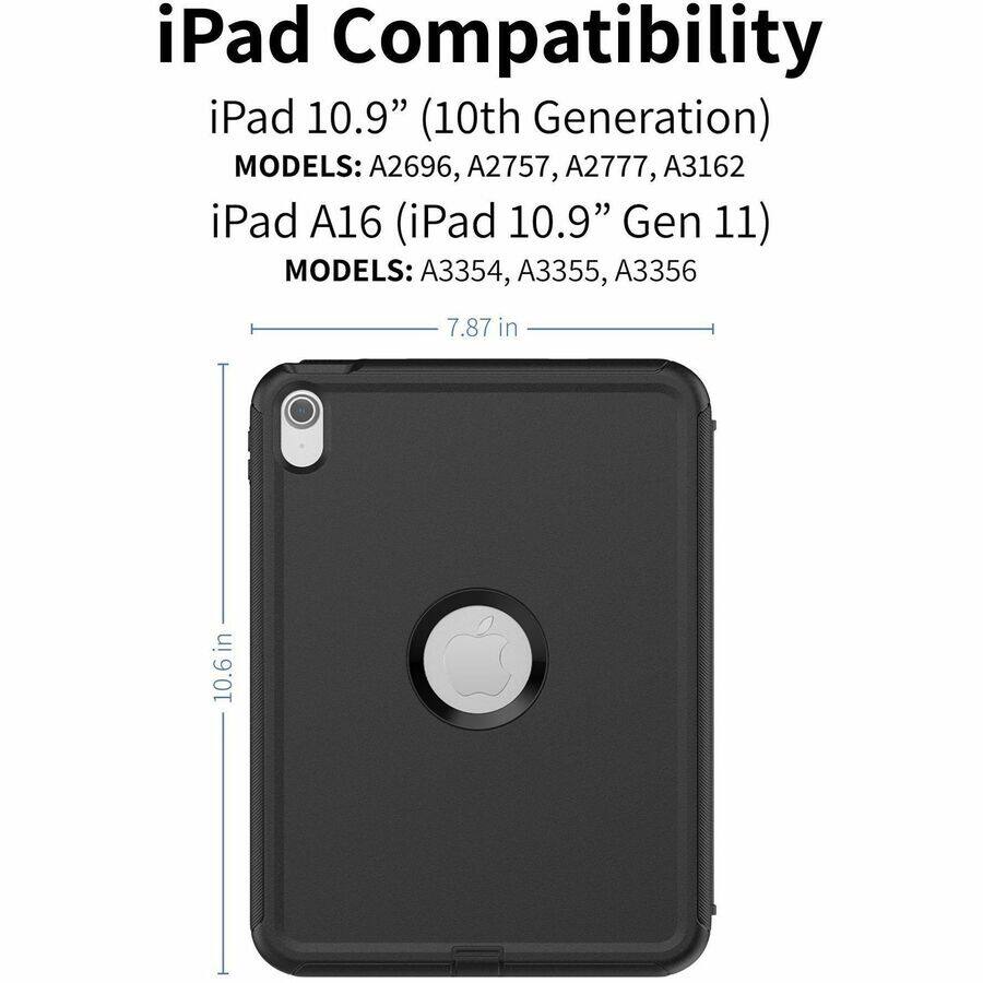 iPad Compatibility

iPad 10.9" (10th Generation)  
MODELS: A2696, A2757, A2777, A3162

iPad A16 (iPad 10.9" Gen 11)  
MODELS: A3354, A3355, A3356

7.87 in  
10.6 in