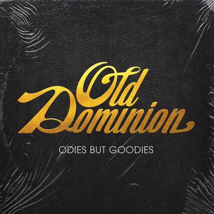 Old Dominion
ODIES BUT GOODIES