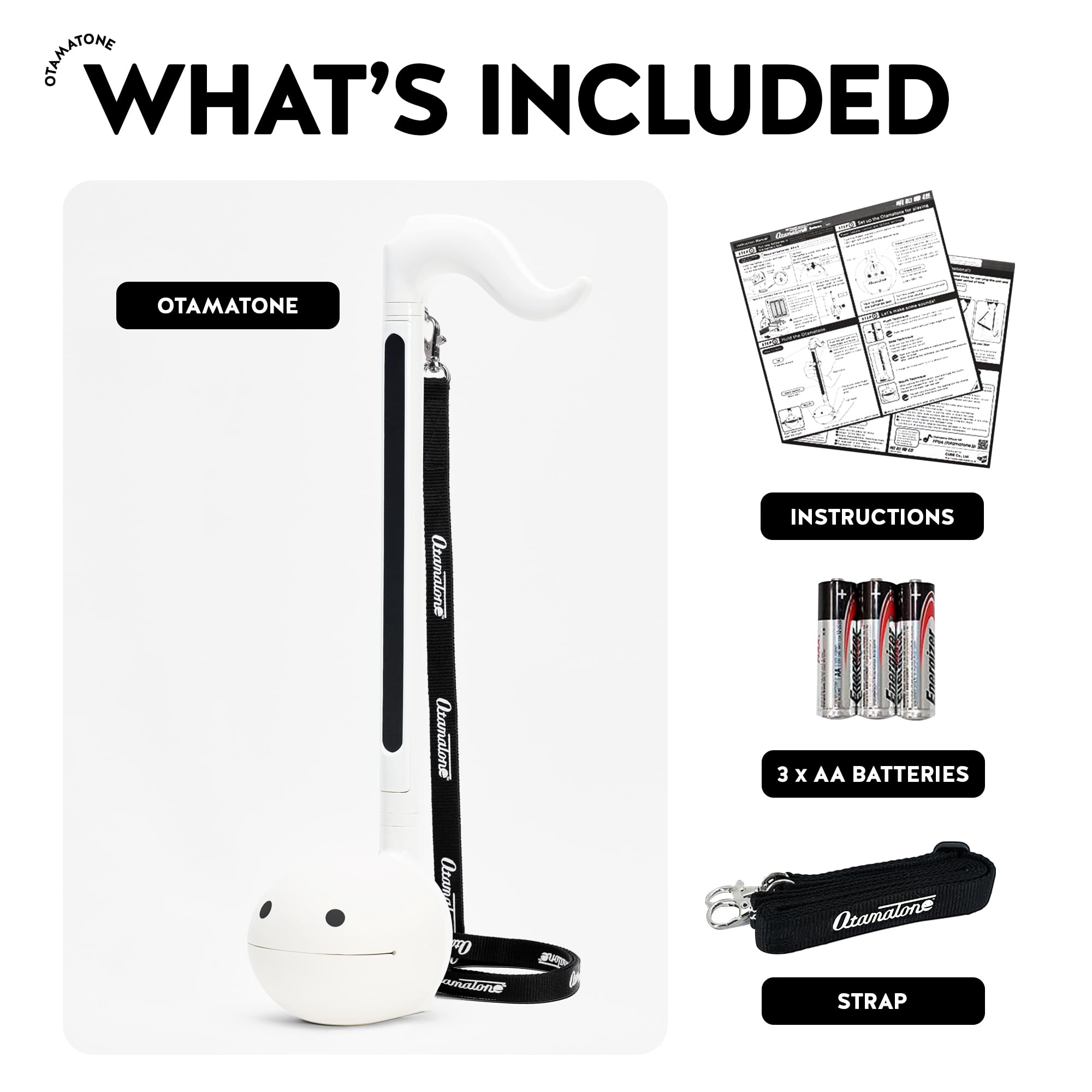 GEAMATONE  
WHAT'S INCLUDED  
OTAMATONE  
Ozamatone  
INSTRUCTIONS  
3 x AA BATTERIES  
Otamatone  
STRAP