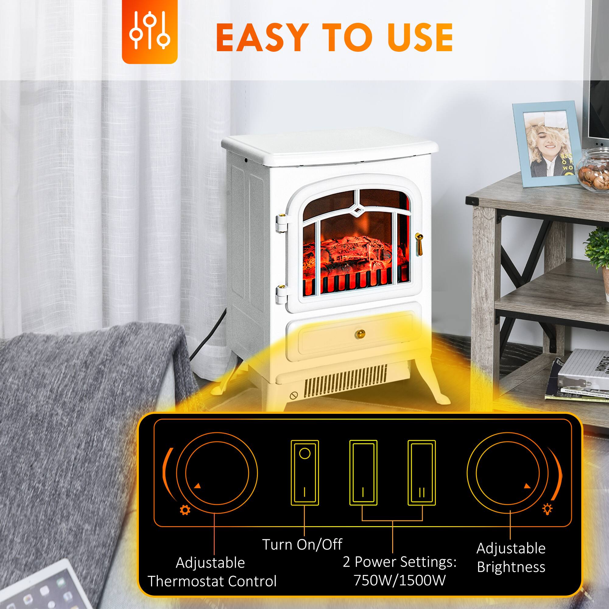 EASY TO USE

- Turn On/Off
- Adjustable Thermostat Control
- 2 Power Settings: 750W/1500W
- Adjustable Brightness