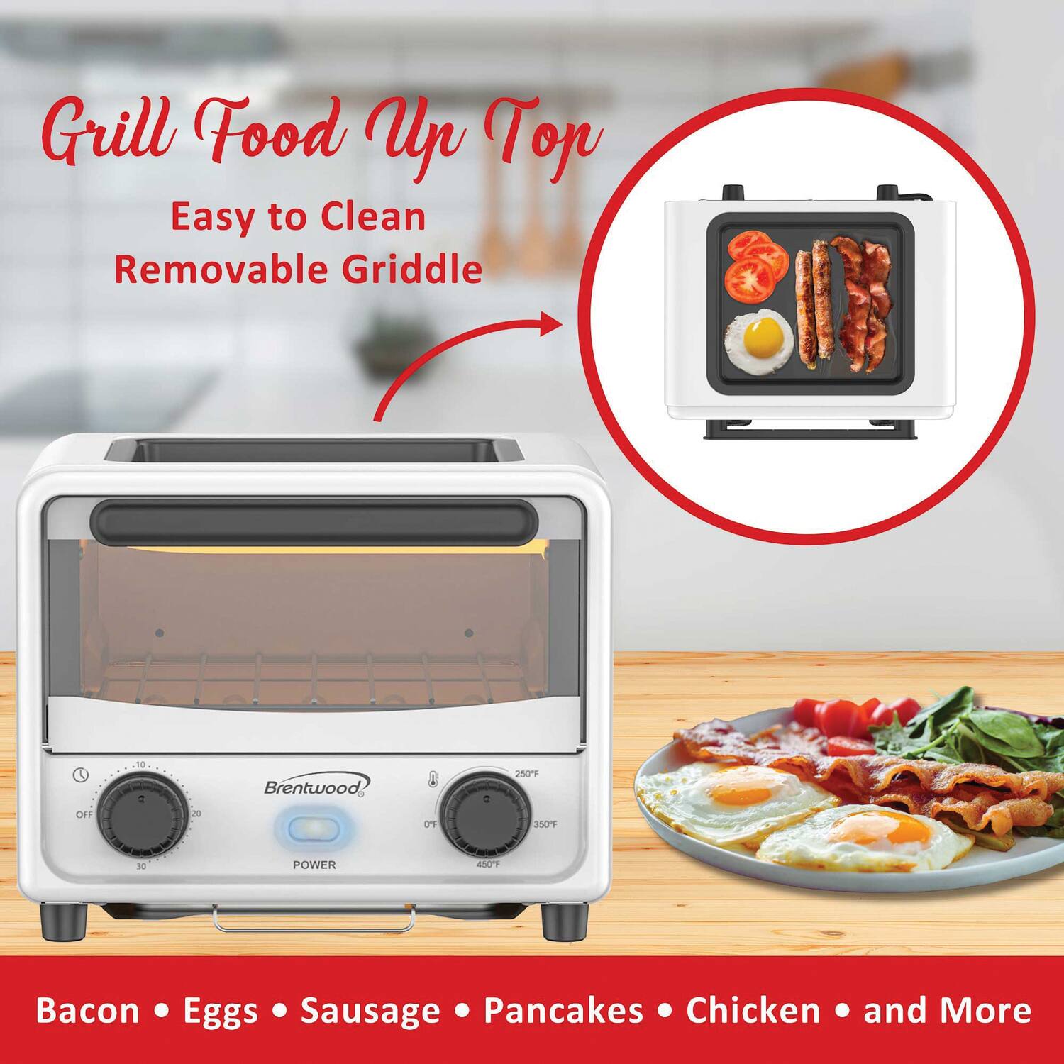 Grill Food Up Top  
Easy to Clean Removable Griddle  

Bacon • Eggs • Sausage • Pancakes • Chicken • and More  

Brentwood  
250F 350F