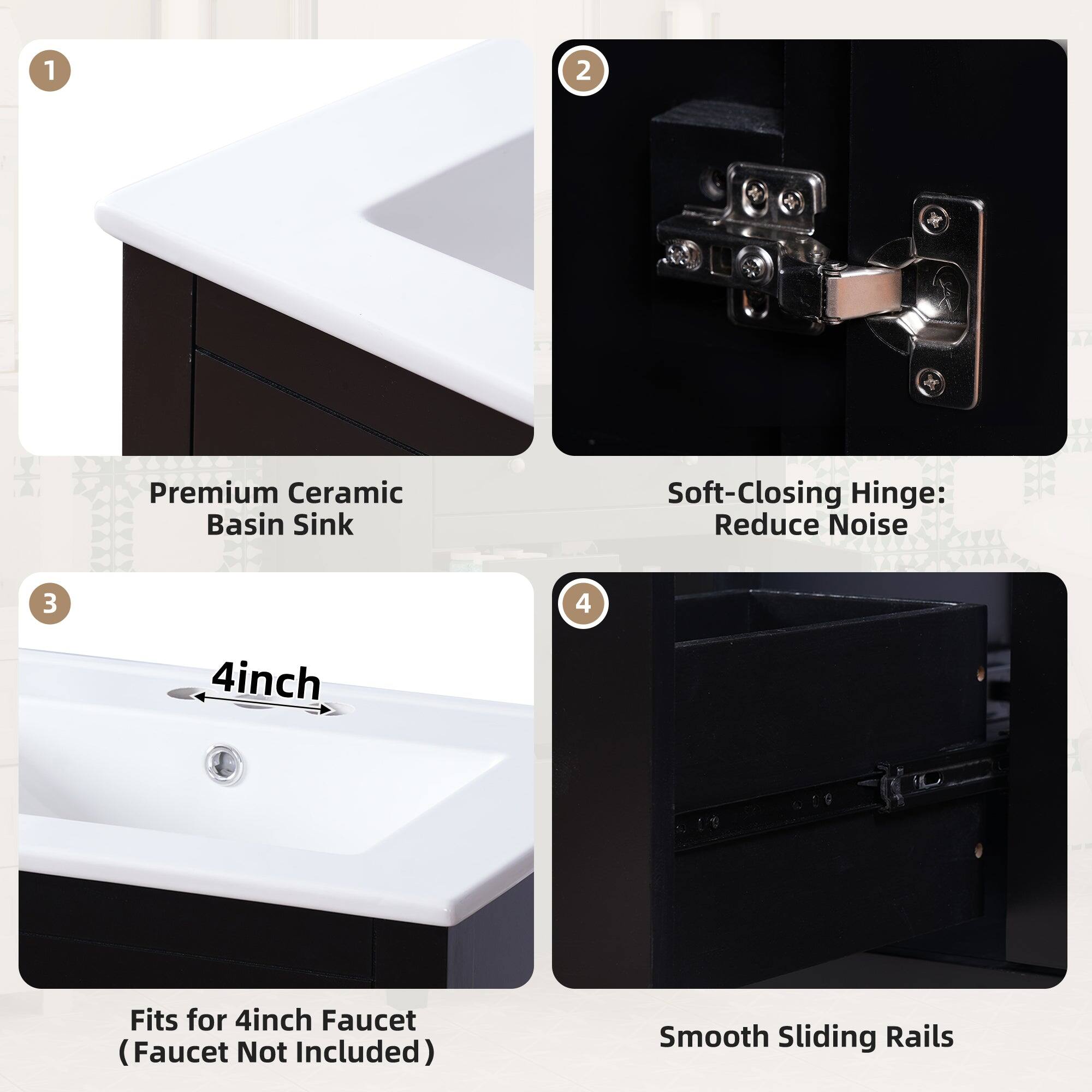 1. Premium Ceramic Basin Sink  
2. Soft-Closing Hinge: Reduce Noise  
3. Fits for 4inch Faucet (Faucet Not Included)  
4. Smooth Sliding Rails