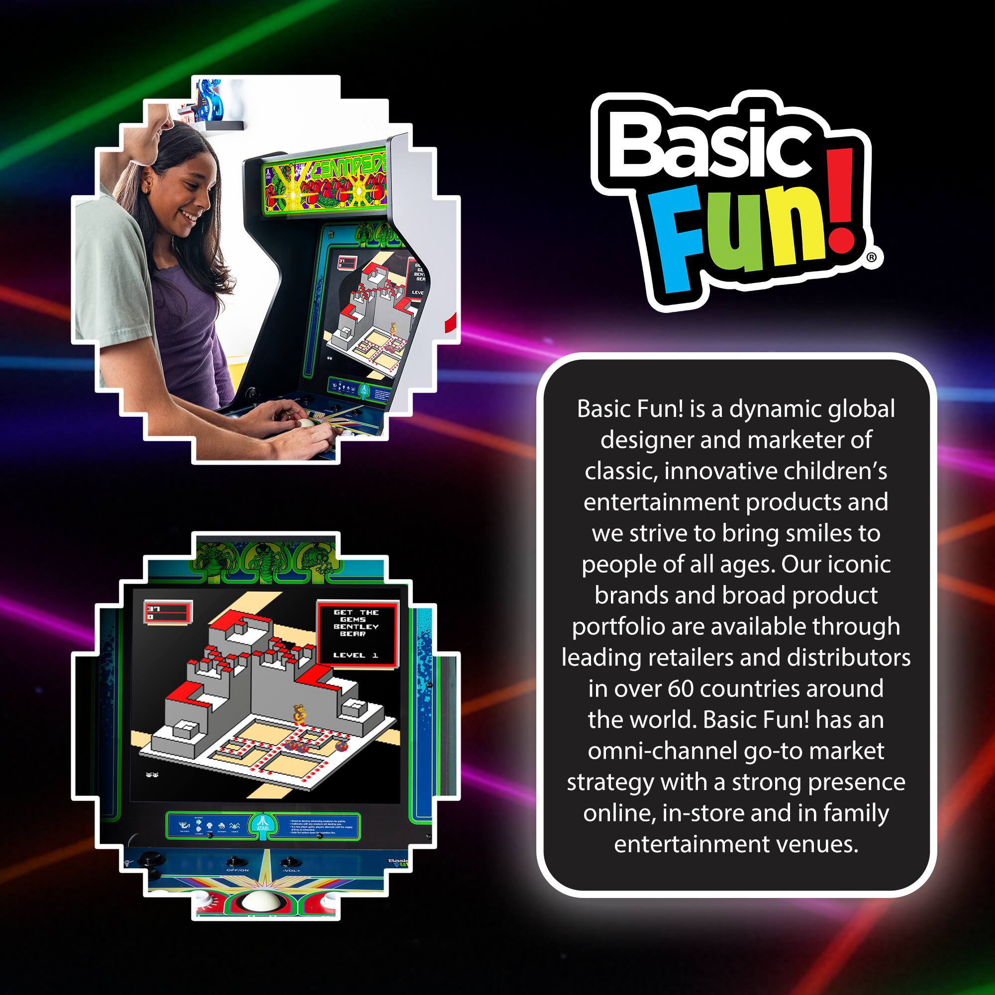 Basic Fun! is a dynamic global designer and marketer of classic, innovative children's entertainment products and we strive to bring smiles to people of all ages. Our iconic brands and broad product portfolio are available through leading retailers and distributors in over 60 countries around the world. Basic Fun! has an omni-channel go-to market strategy with a strong presence online, in-store, and in family entertainment venues.