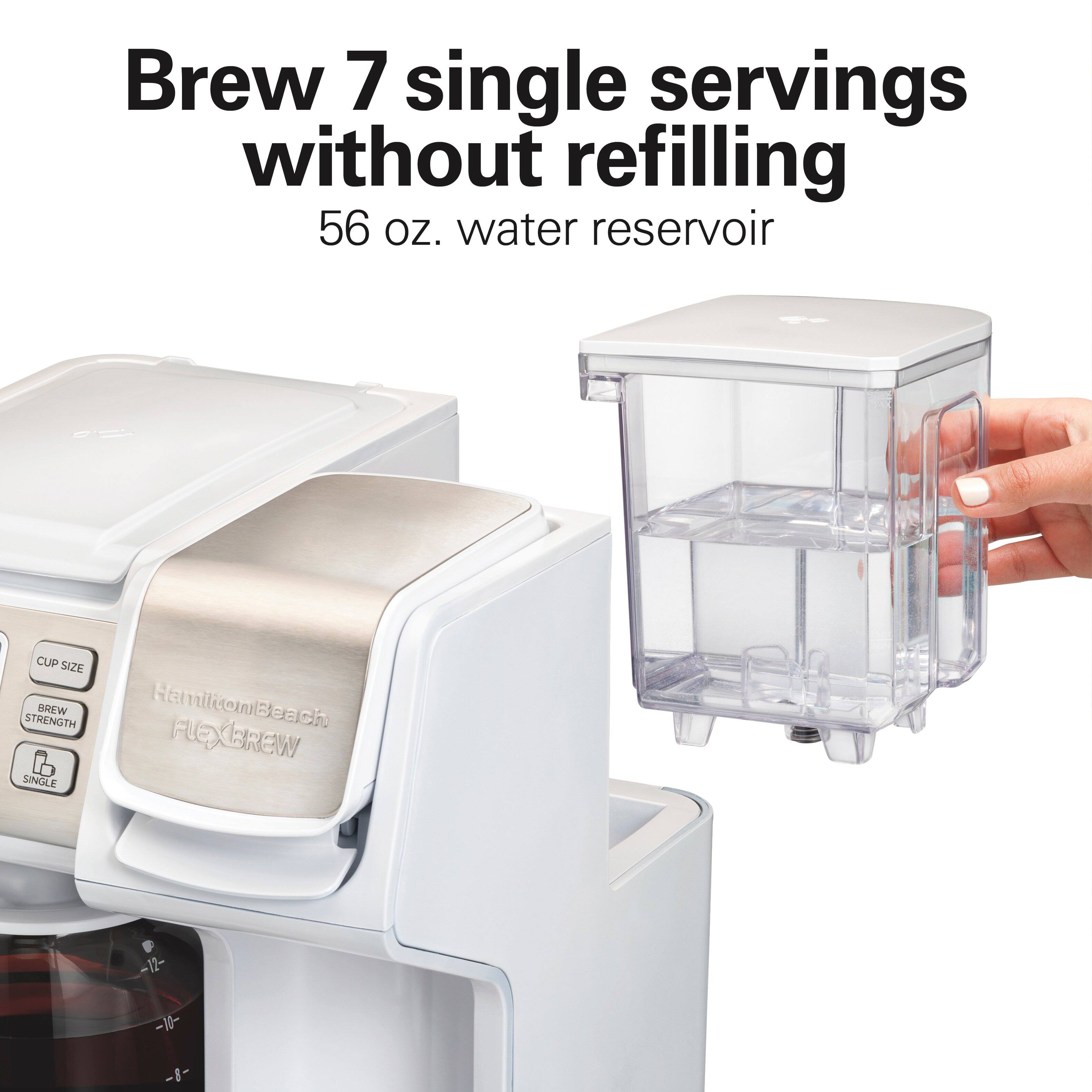 Brew 7 single servings without refilling  
56 oz. water reservoir  

CUP SIZE  
STRENGTH  
BREW  

Hamilton Beach  
FLEXBREW