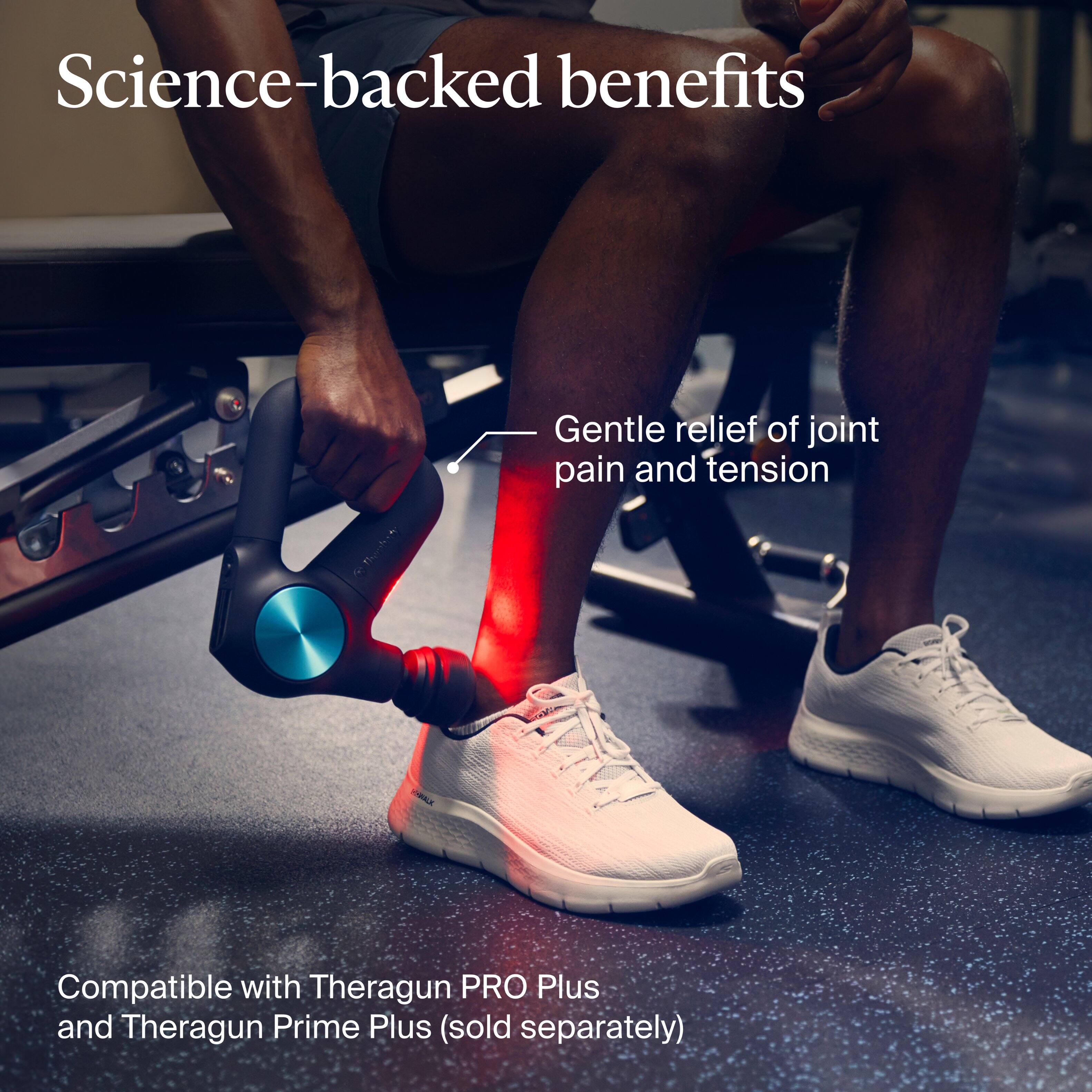 Science-backed benefits  
Gentle relief of joint pain and tension  
Compatible with Theragun PRO Plus and Theragun Prime Plus (sold separately)