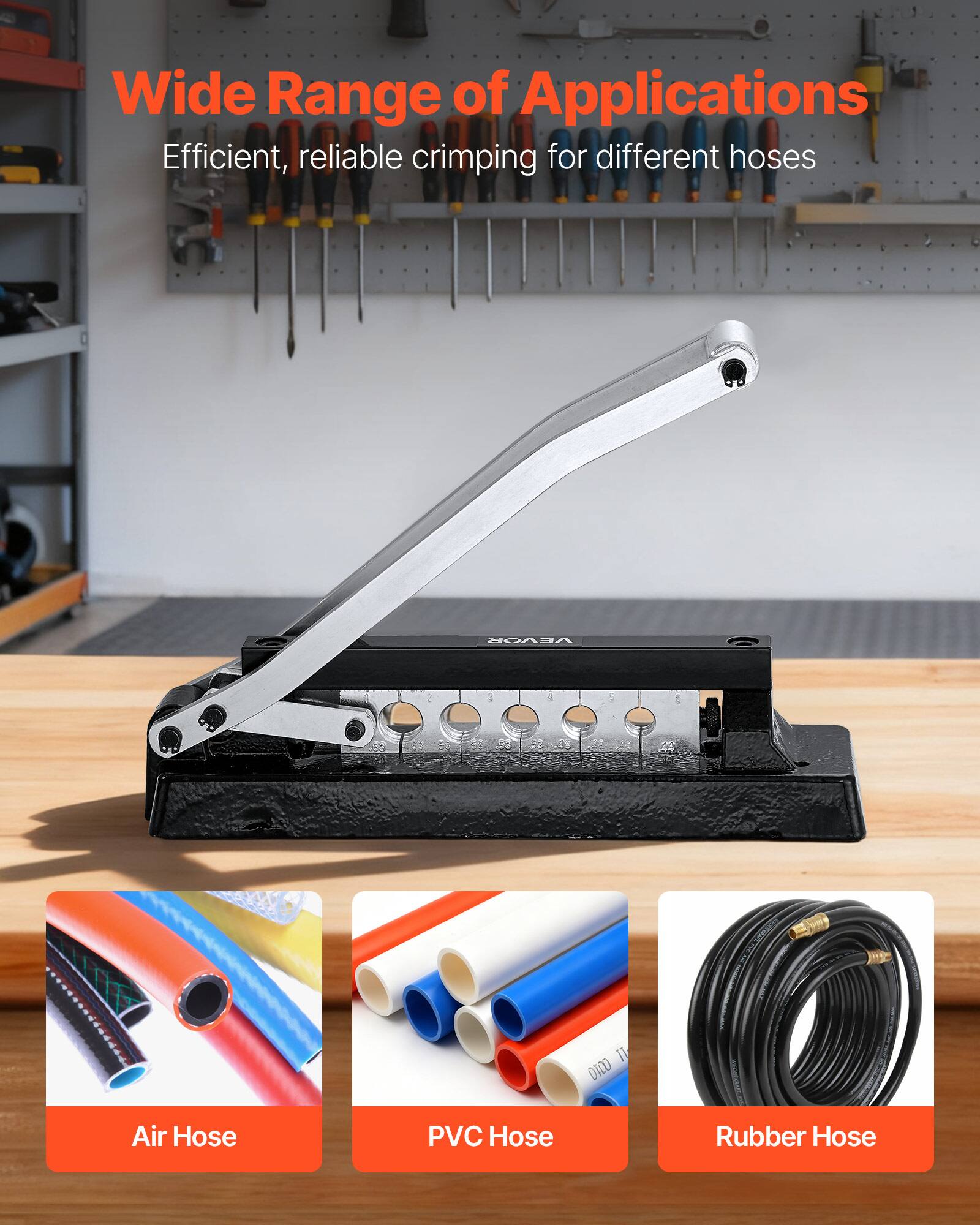 Wide Range of Applications  
Efficient, reliable crimping for different hoses  

- Air Hose  
- PVC Hose  
- Rubber Hose