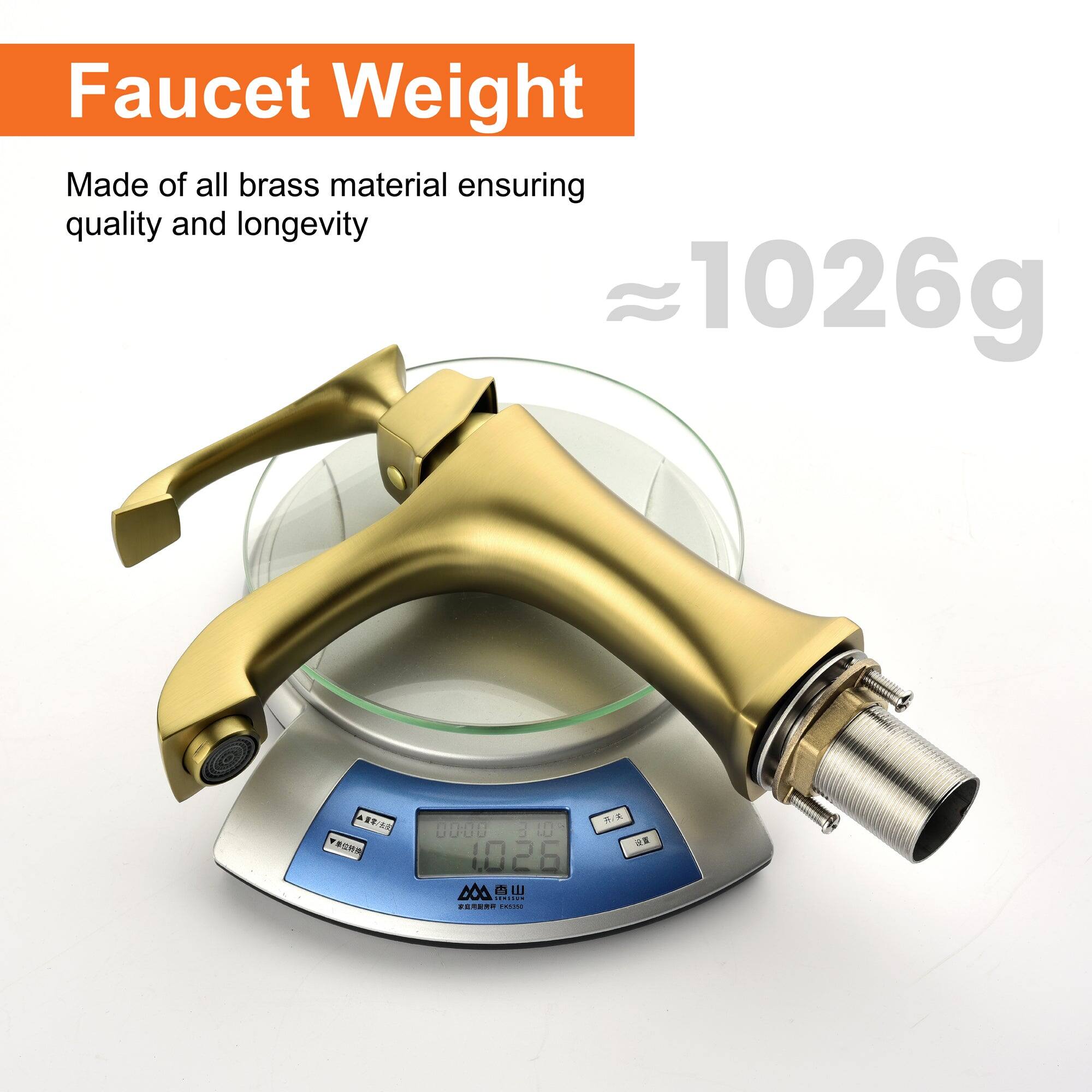 Faucet Weight  
Made of all brass material ensuring quality and longevity  
≈1026g