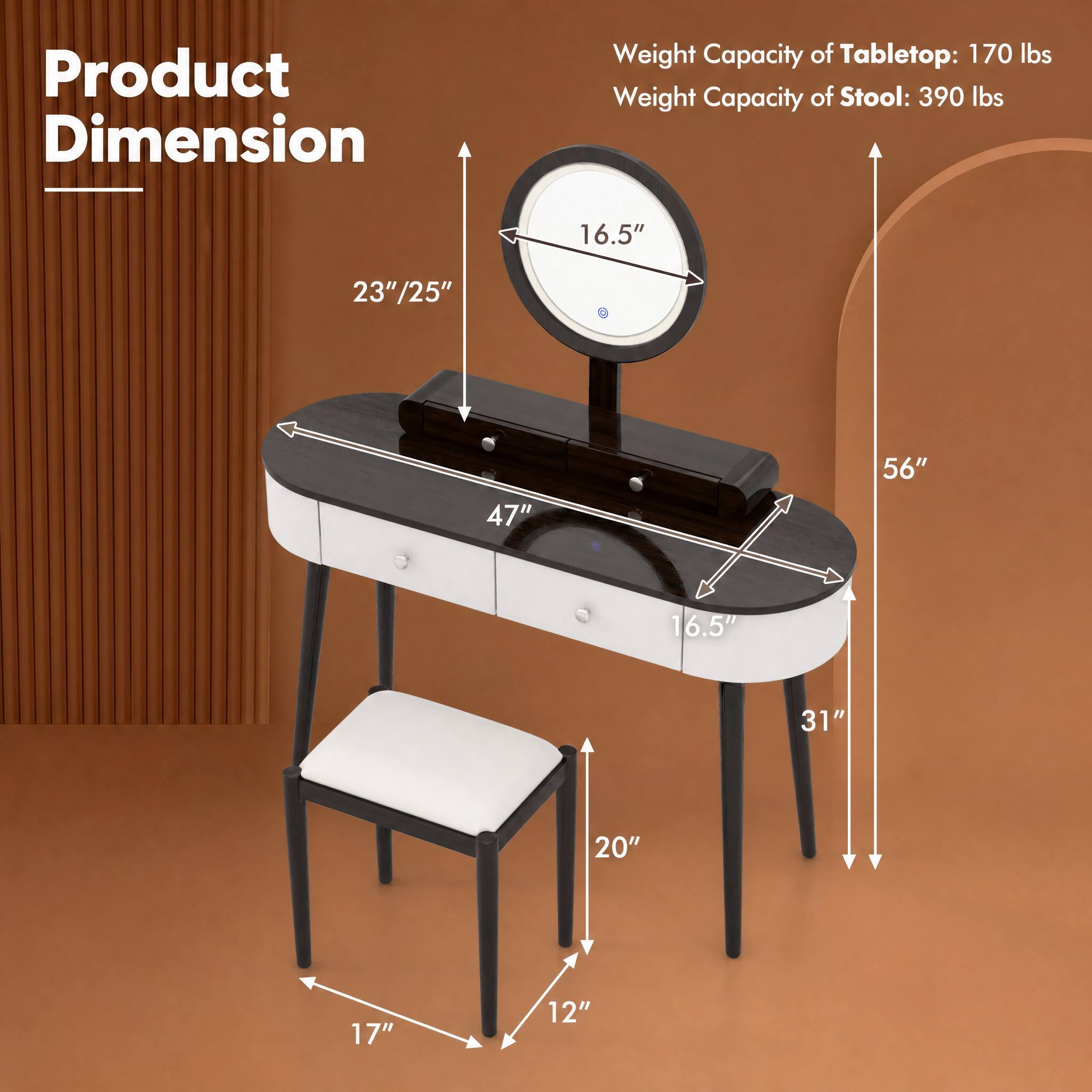 Product Dimension

Weight Capacity of Tabletop: 170 lbs  
Weight Capacity of Stool: 390 lbs

16.5"  
23"/25"  
56"  
47"  
16.5"  
31"  
20"  
17"  
12"