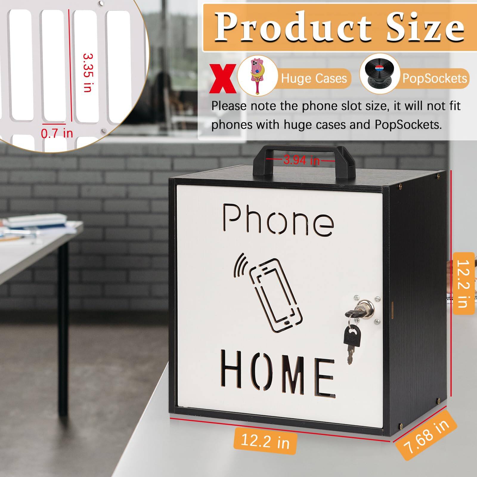 Product Size

Please note the phone slot size, it will not fit phones with huge cases and PopSockets.

- 0.7 in
- 3.35 in
- 3.94 in
- 12.2 in
- 12.2 in
- 7.68 in

Huge Cases
PopSockets
