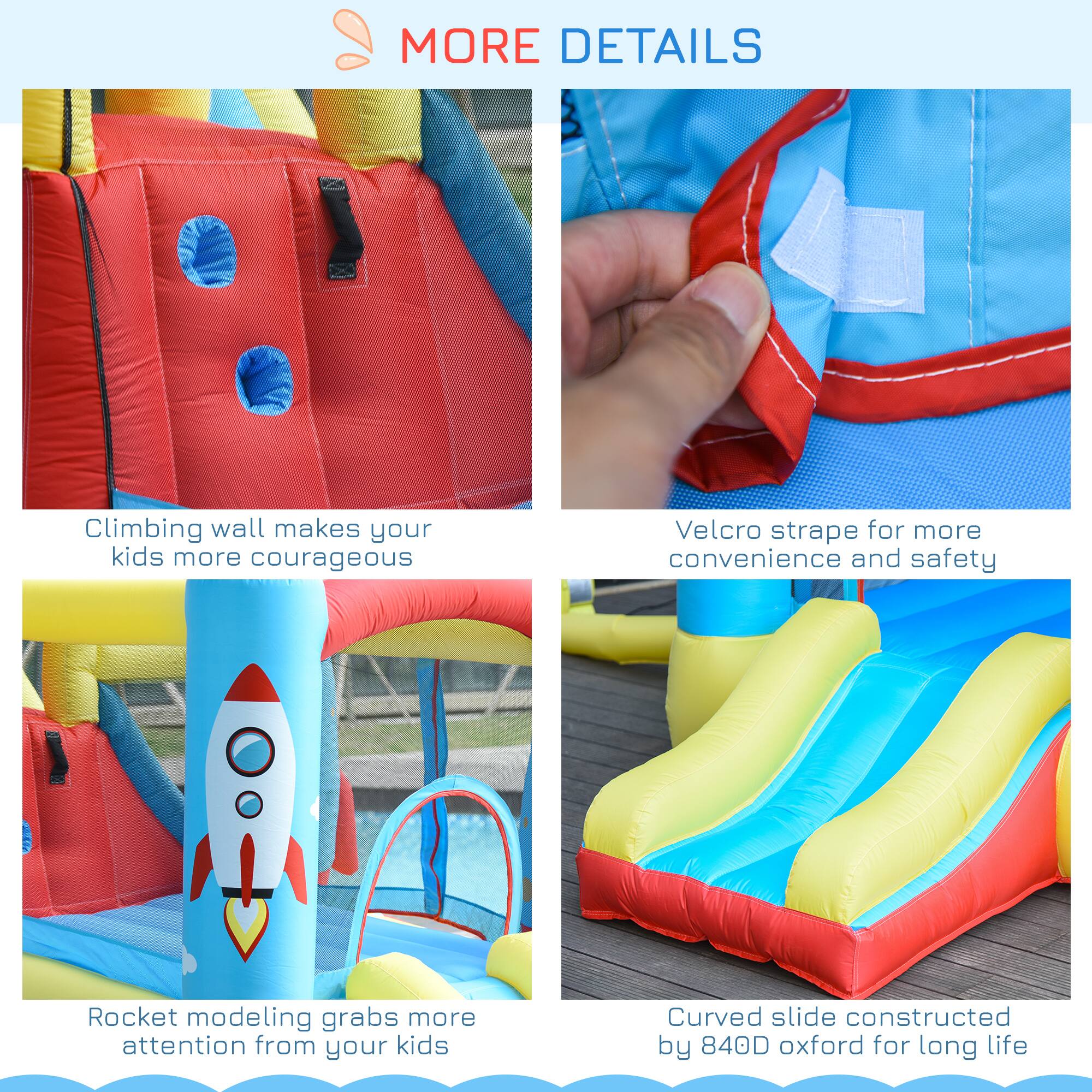 - Climbing wall makes your kids more courageous
- Velcro strap for more convenience and safety
- Rocket modeling grabs more attention from your kids
- Curved slide constructed by 840D oxford for long life