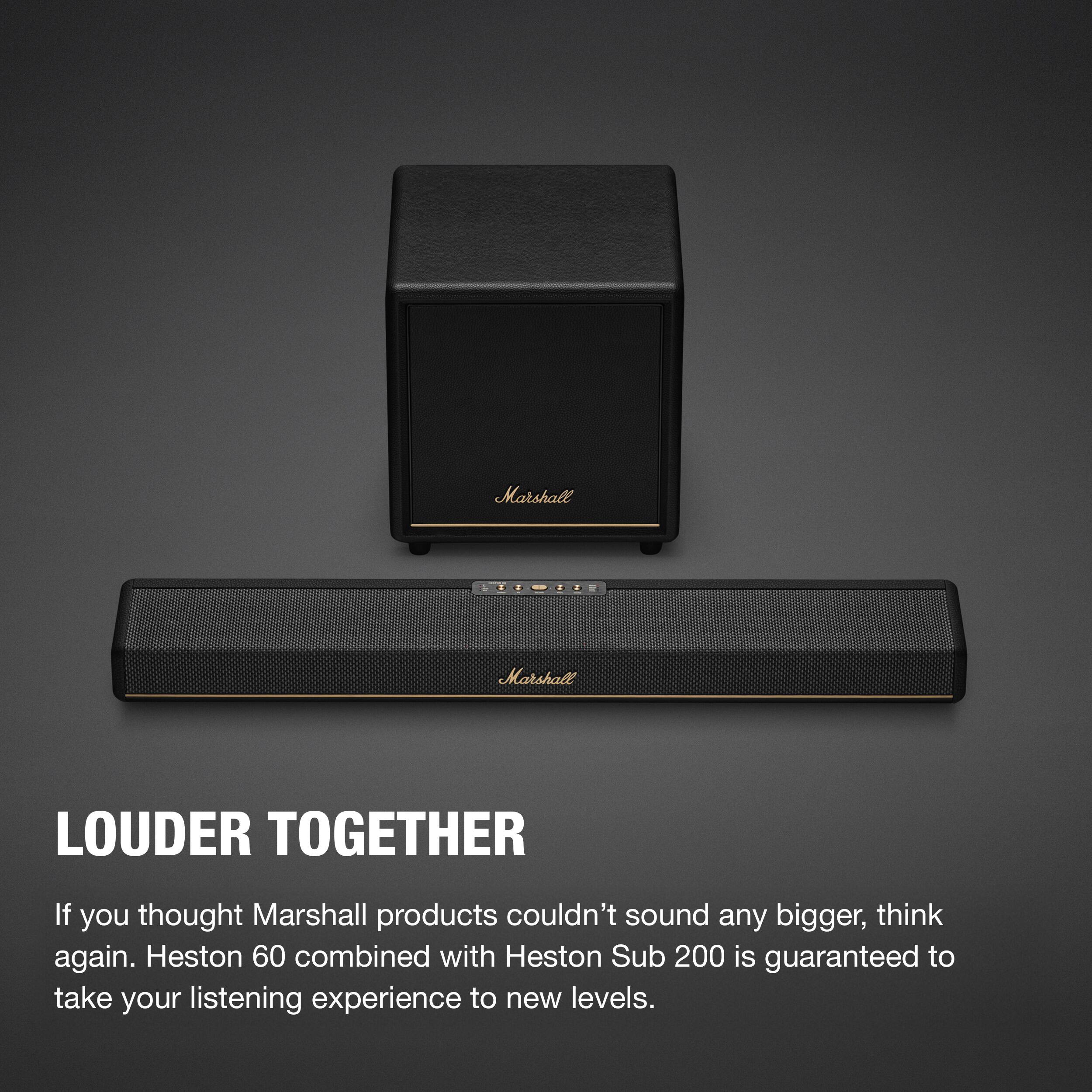 Marshall  
LOUDER TOGETHER  

If you thought Marshall products couldn't sound any bigger, think again. Heston 60 combined with Heston Sub 200 is guaranteed to take your listening experience to new levels.