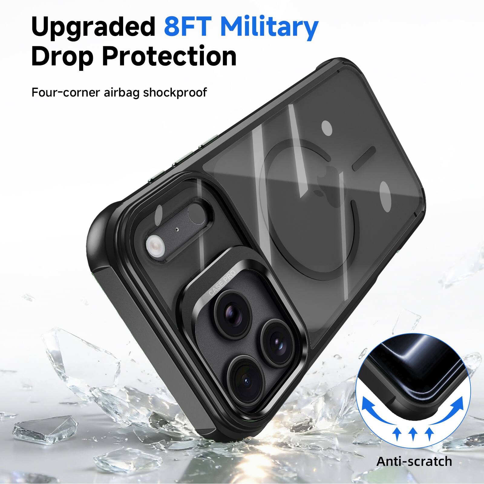 Upgraded 8FT Military Drop Protection  
Four-corner airbag shockproof  
Anti-scratch
