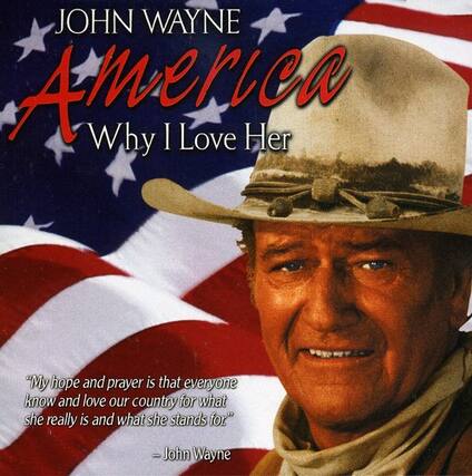 JOHN WAYNE
America
Why I Love Her
"My hope and prayer is that everyone know and love our country for what she really is and what she stands for."
— John Wayne