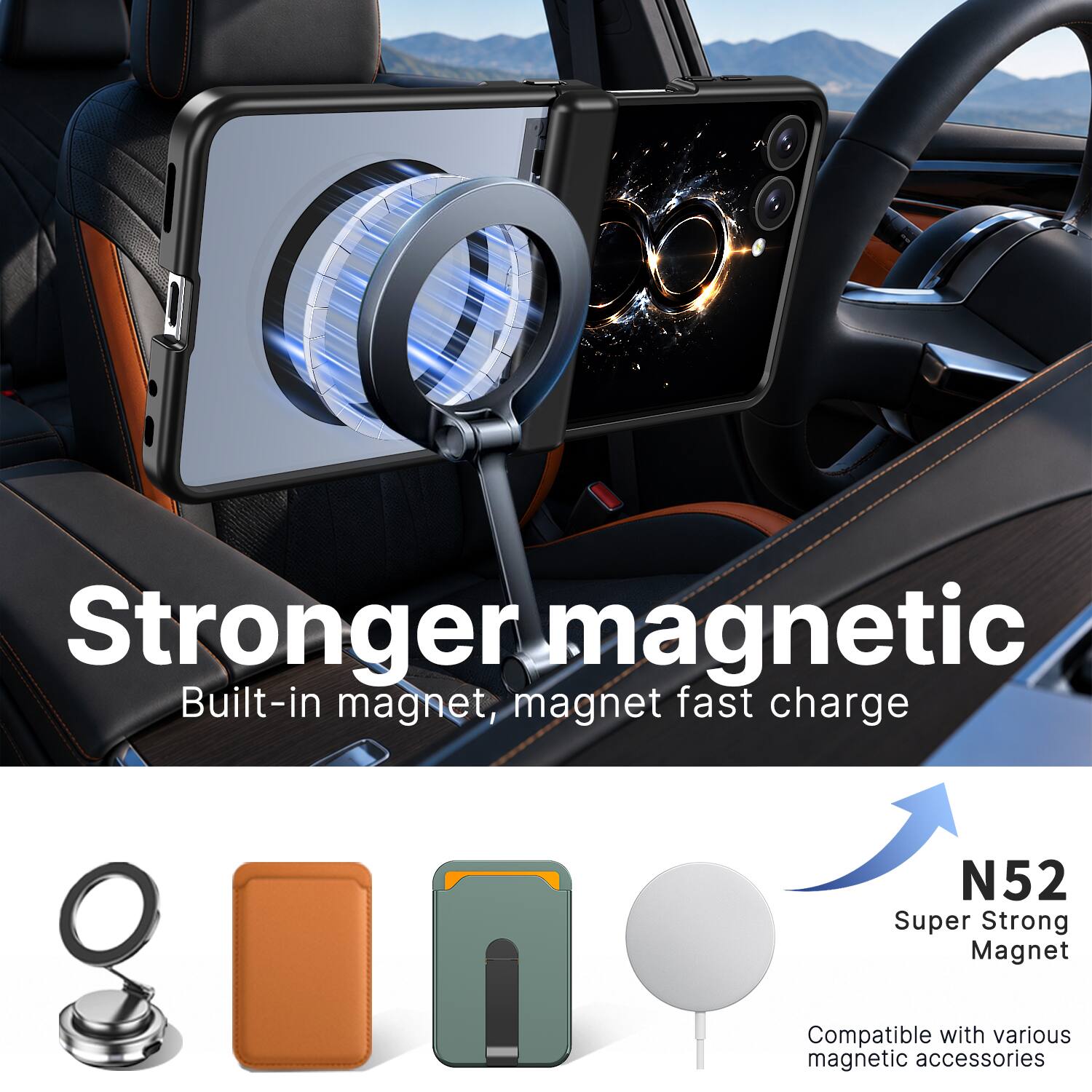 Stronger magnetic  
Built-in magnet, magnet fast charge  
N52 Super Strong Magnet  
Compatible with various magnetic accessories