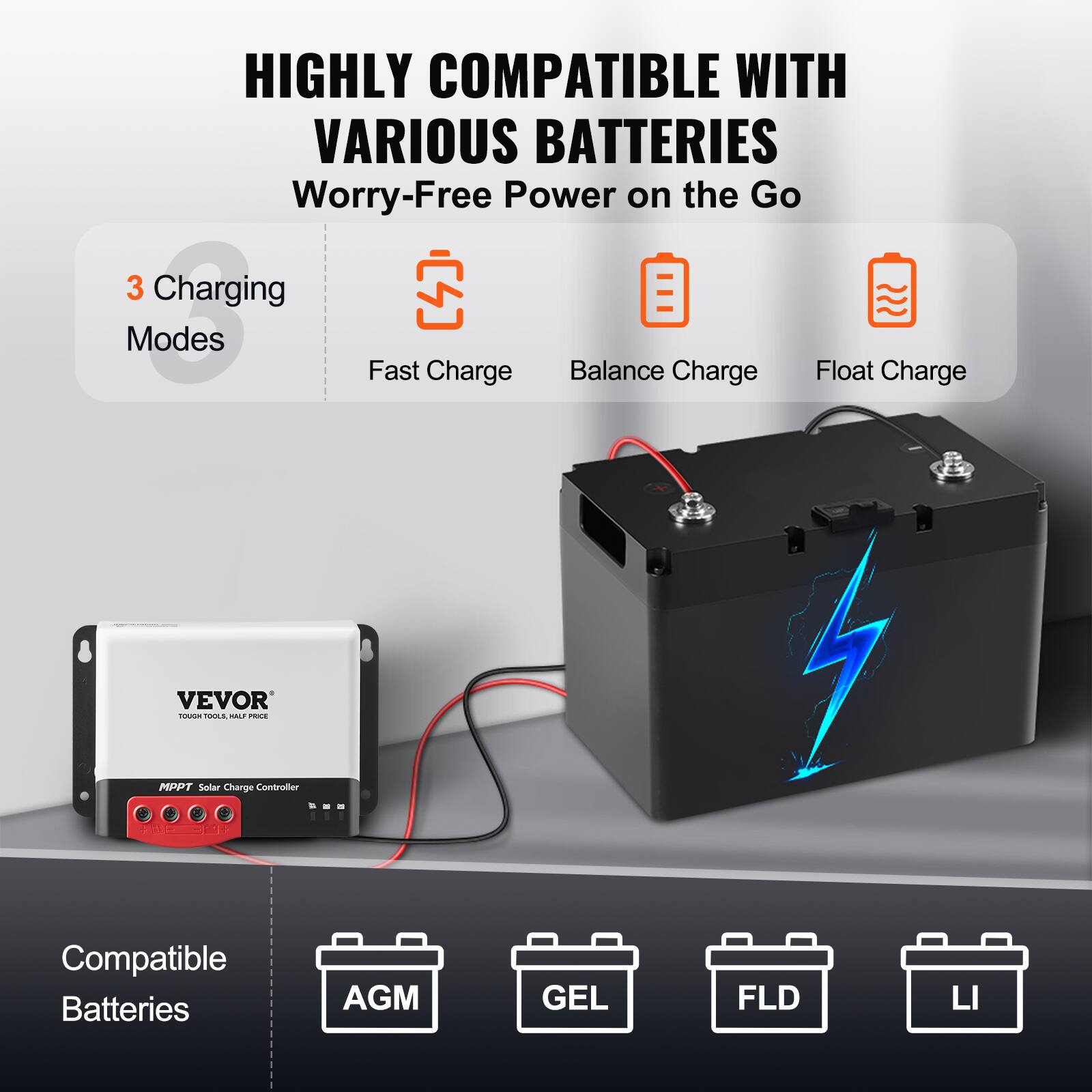 HIGHLY COMPATIBLE WITH VARIOUS BATTERIES  
Worry-Free Power on the Go  

3 Charging Modes  
Fast Charge  
Balance Charge  
Float Charge  

VEVOR HAIN TKLL F PPT Soler Charge Controller  

Compatible Batteries  
AGM  
GEL  
FLD  
LI