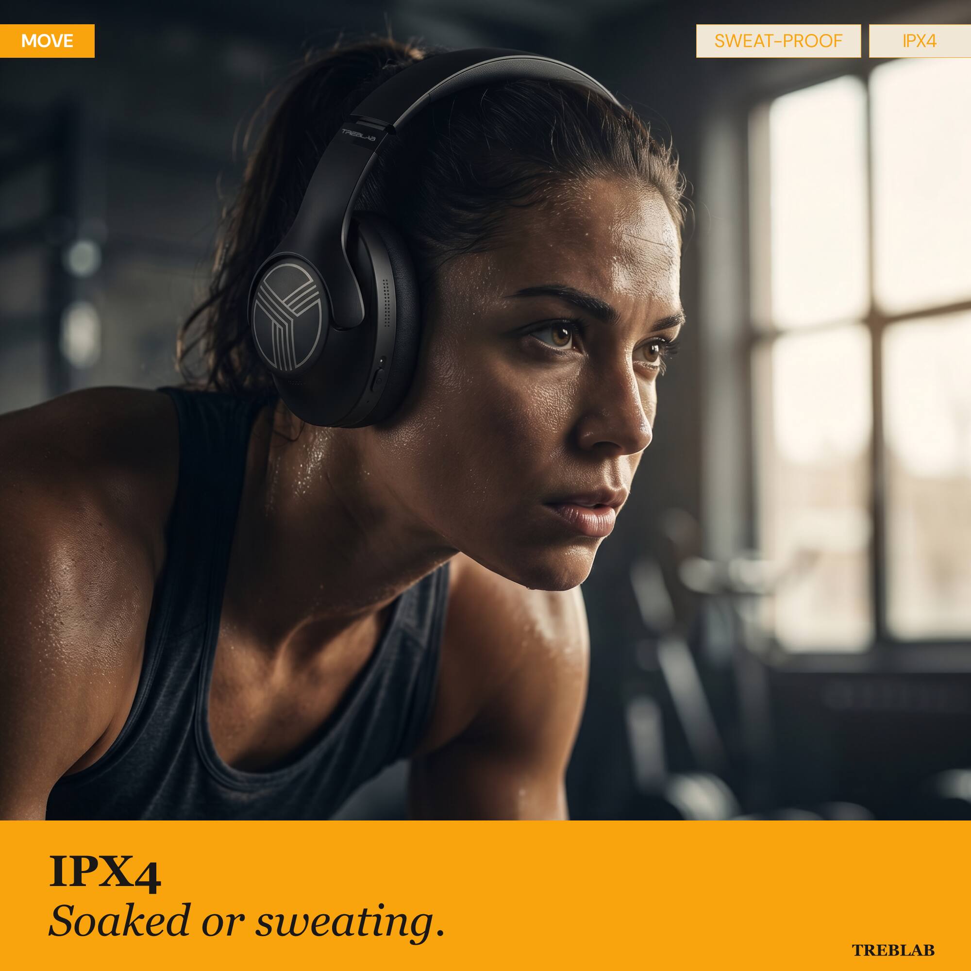MOVE SWEAT-PROOF IPX4

IPX4 Soaked or sweating.

TREBLAB