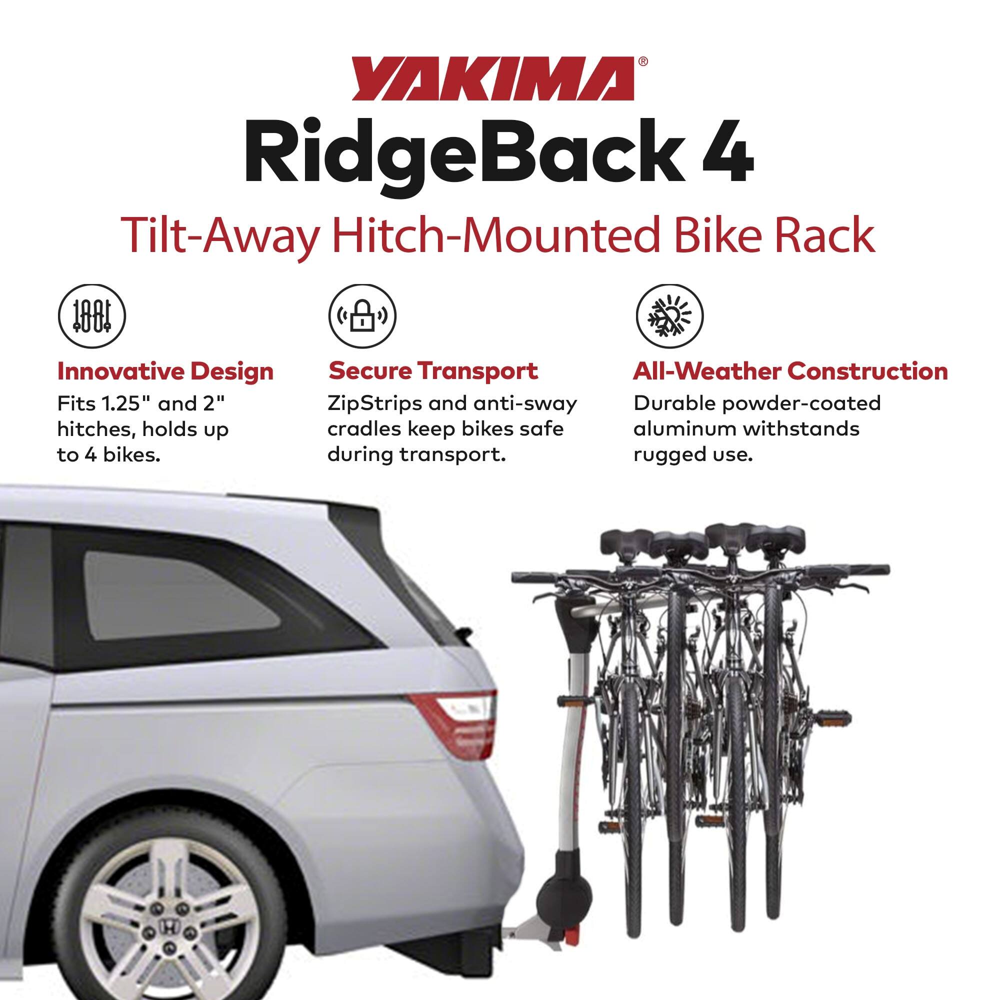 YAKIMA RidgeBack 4 Tilt-Away Hitch-Mounted Bike Rack

1001 Innovative Design
Secure Transport
All-Weather Construction

Fits 1.25" and 2" hitches, holds up to 4 bikes.
ZipStrips and anti-sway cradles keep bikes safe during transport.
Durable powder-coated aluminum withstands rugged use.