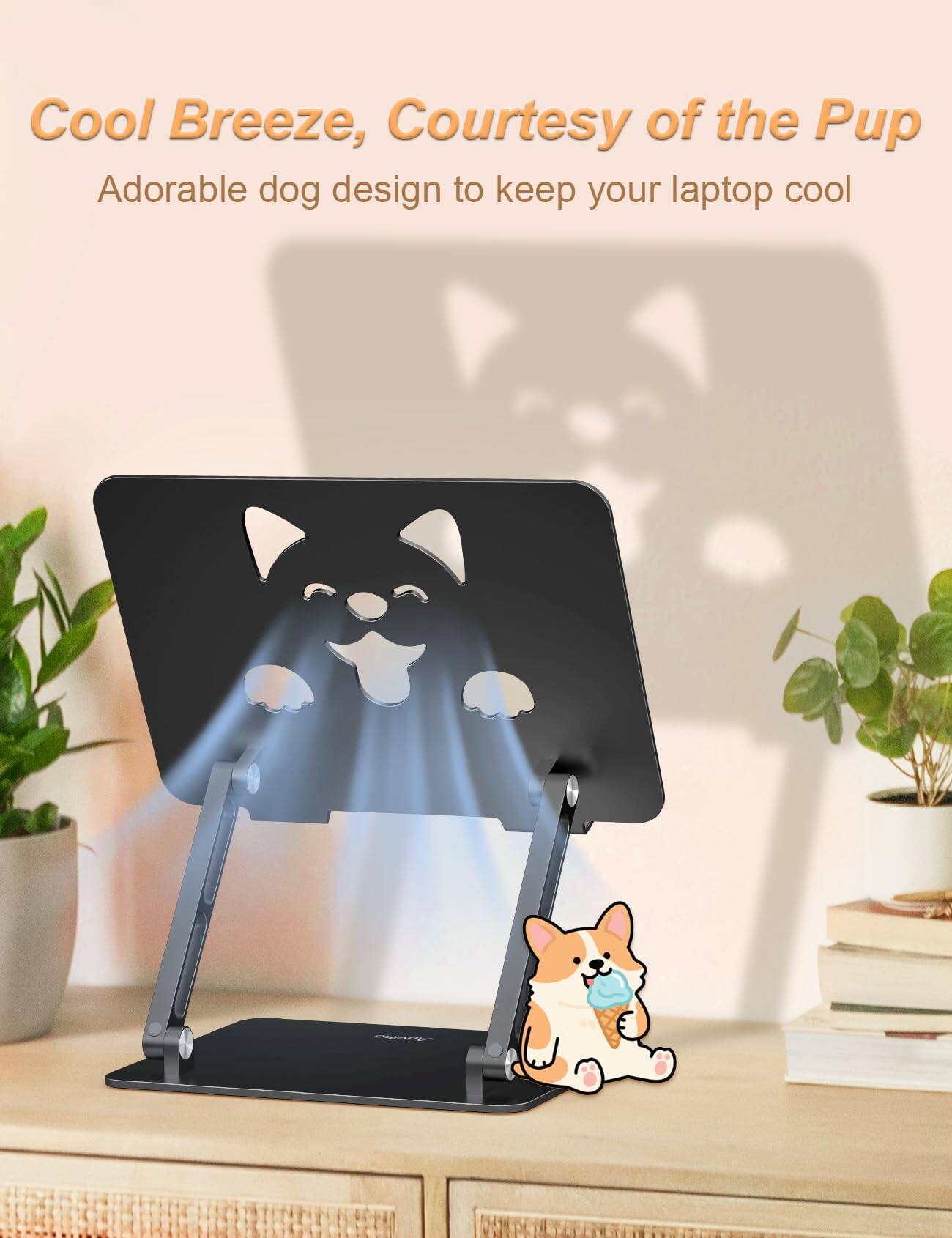 Cool Breeze, Courtesy of the Pup  
Adorable dog design to keep your laptop cool